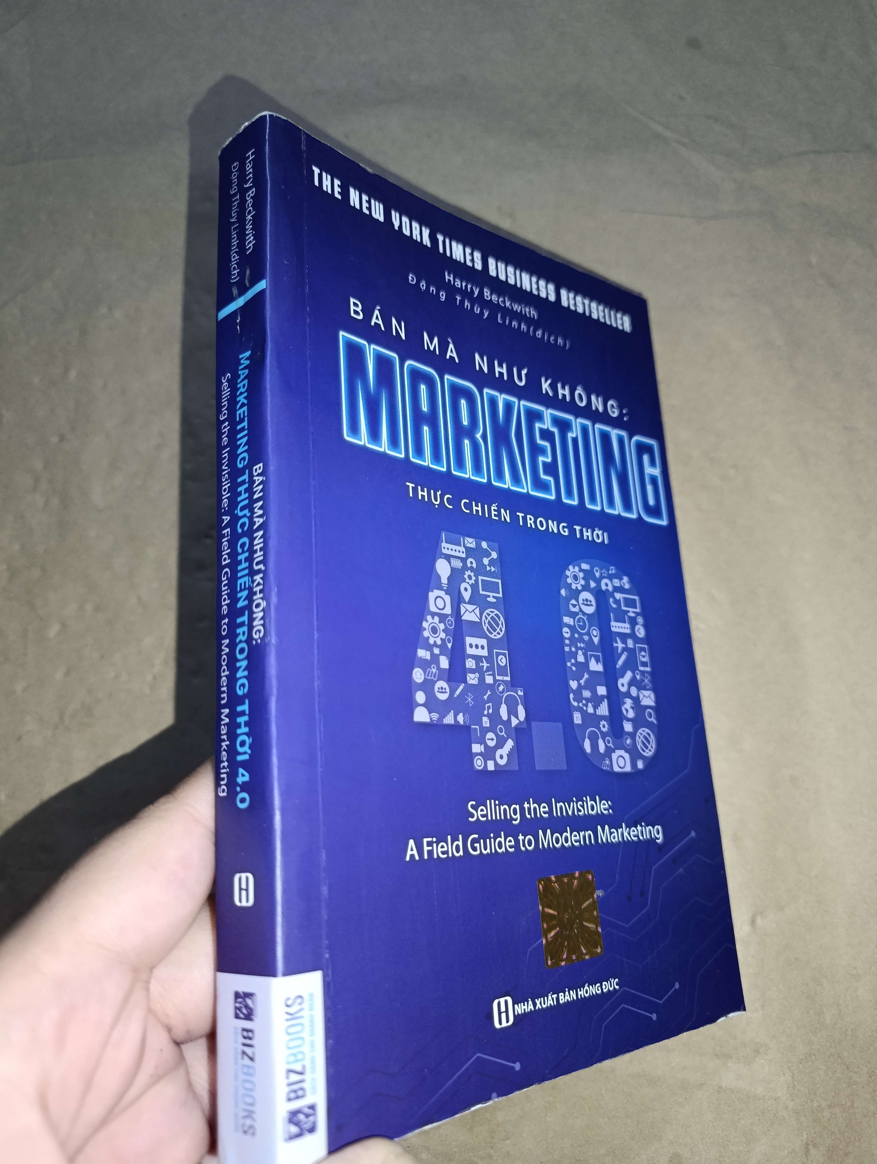 Bán mà như không: Marketing thực chiến trong thời 4.0 - Harry Beckwith 2019 mới 80% (Kinh doanh - Marketing) GZB