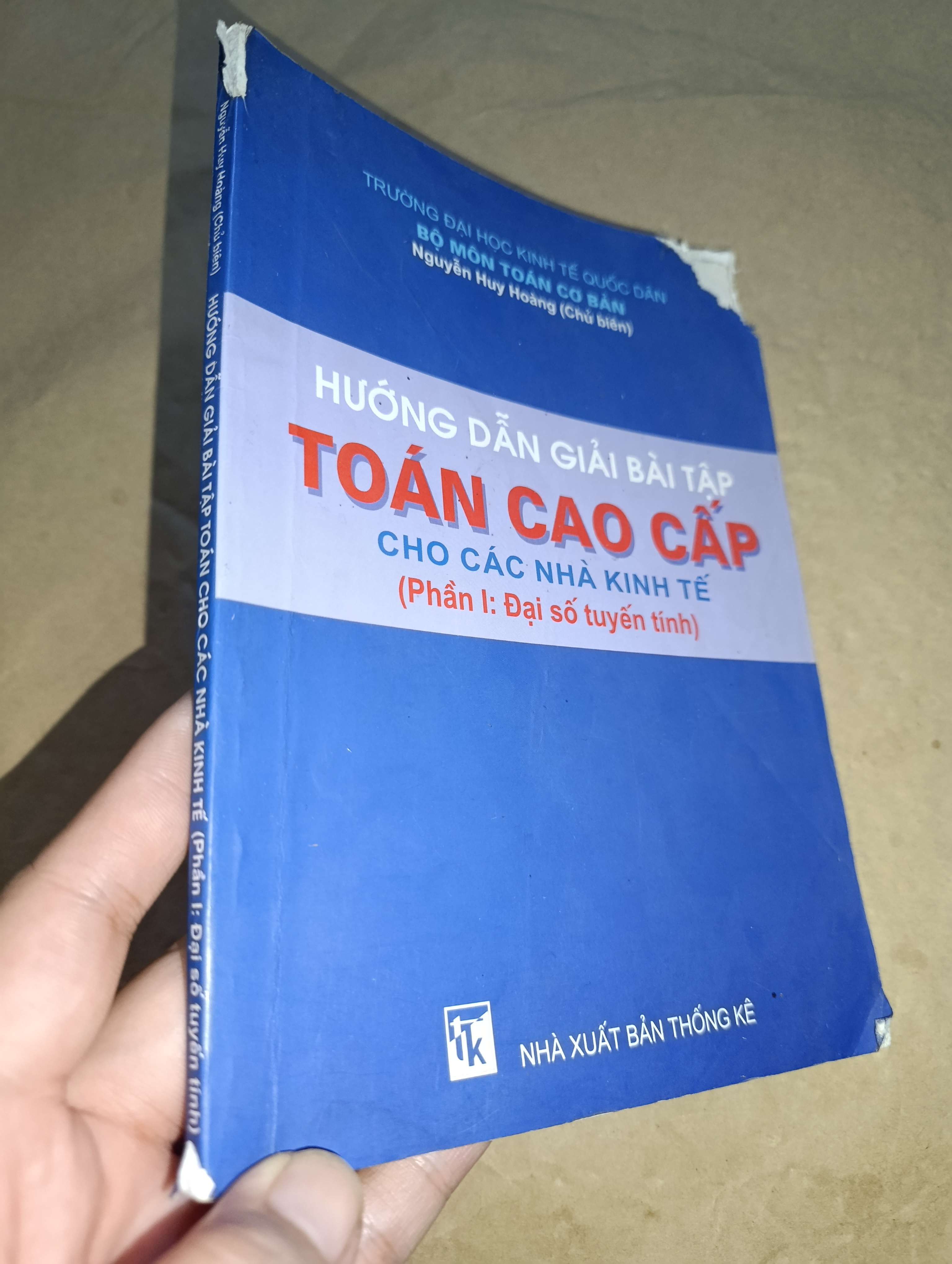 Hướng dẫn giải bài tập toán cao cấp cho các nhà kinh tế (Phần 1: Đại số tuyến tính) - Nguyễn Huy Hoàng 2008 mới 70% tróc gáy, rách góc bìa (Sách giáo khoa - giáo trình) GZB