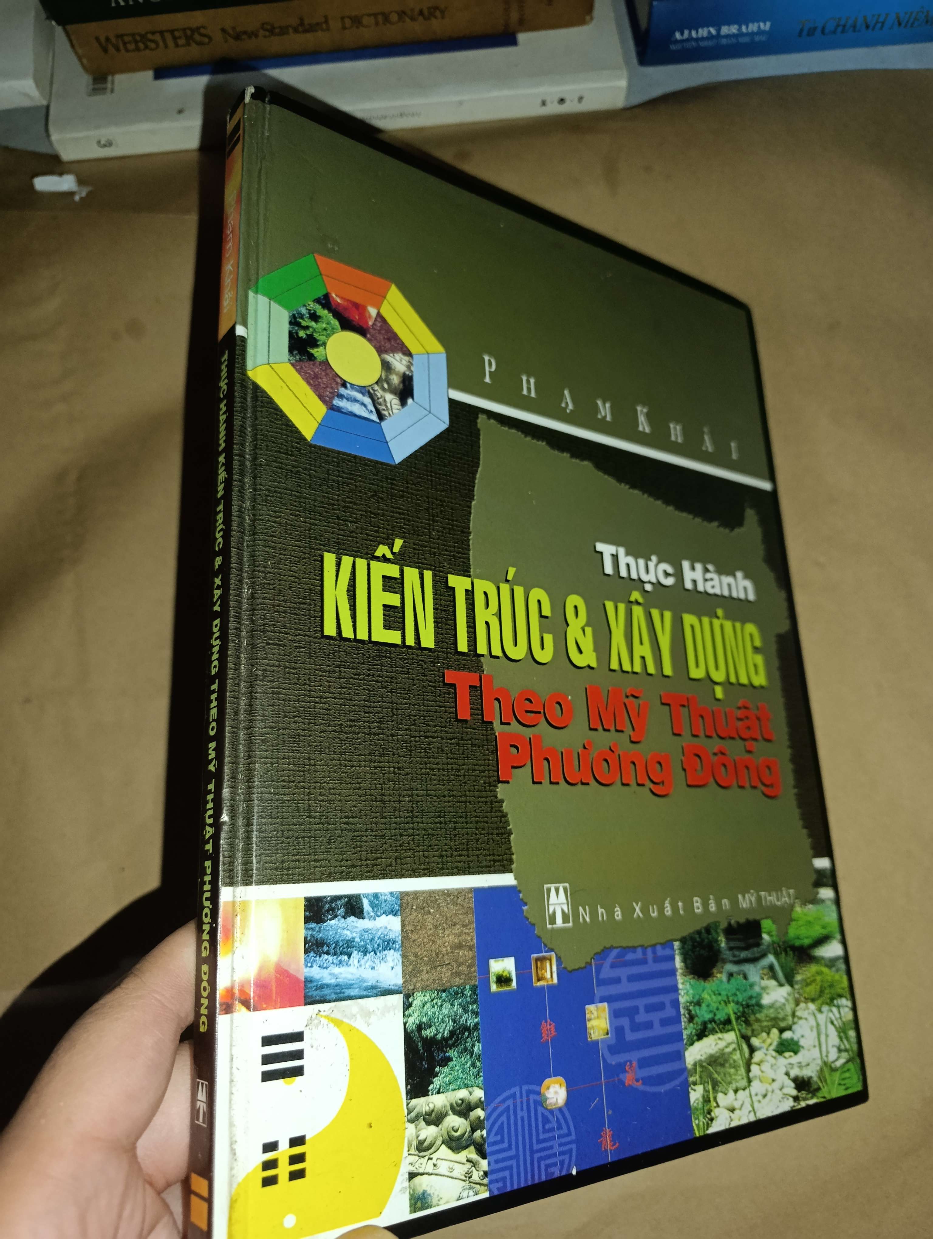 Thực hành kiến trúc & xây dựng theo mỹ thuật phương Đông - Phạm Khải 2004 bà cứng mới 70% tróc gáy (Sách kiến thức tổng hợp) GZB