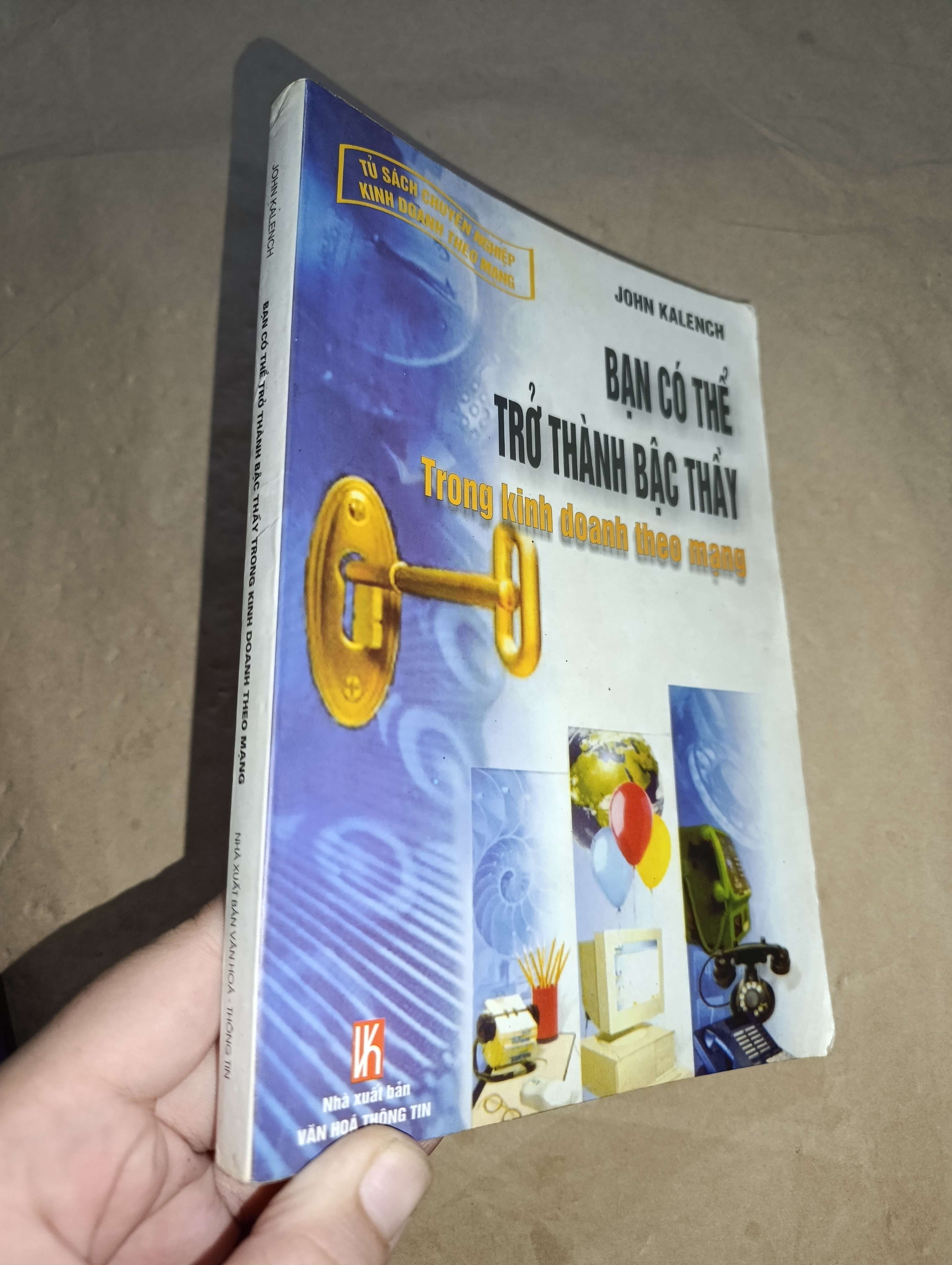 Bạn có thể trở thành bậc thầy trong kinh doanh theo mạng - John Kalench 2005 mới 80% (Sách kỹ năng) GZB