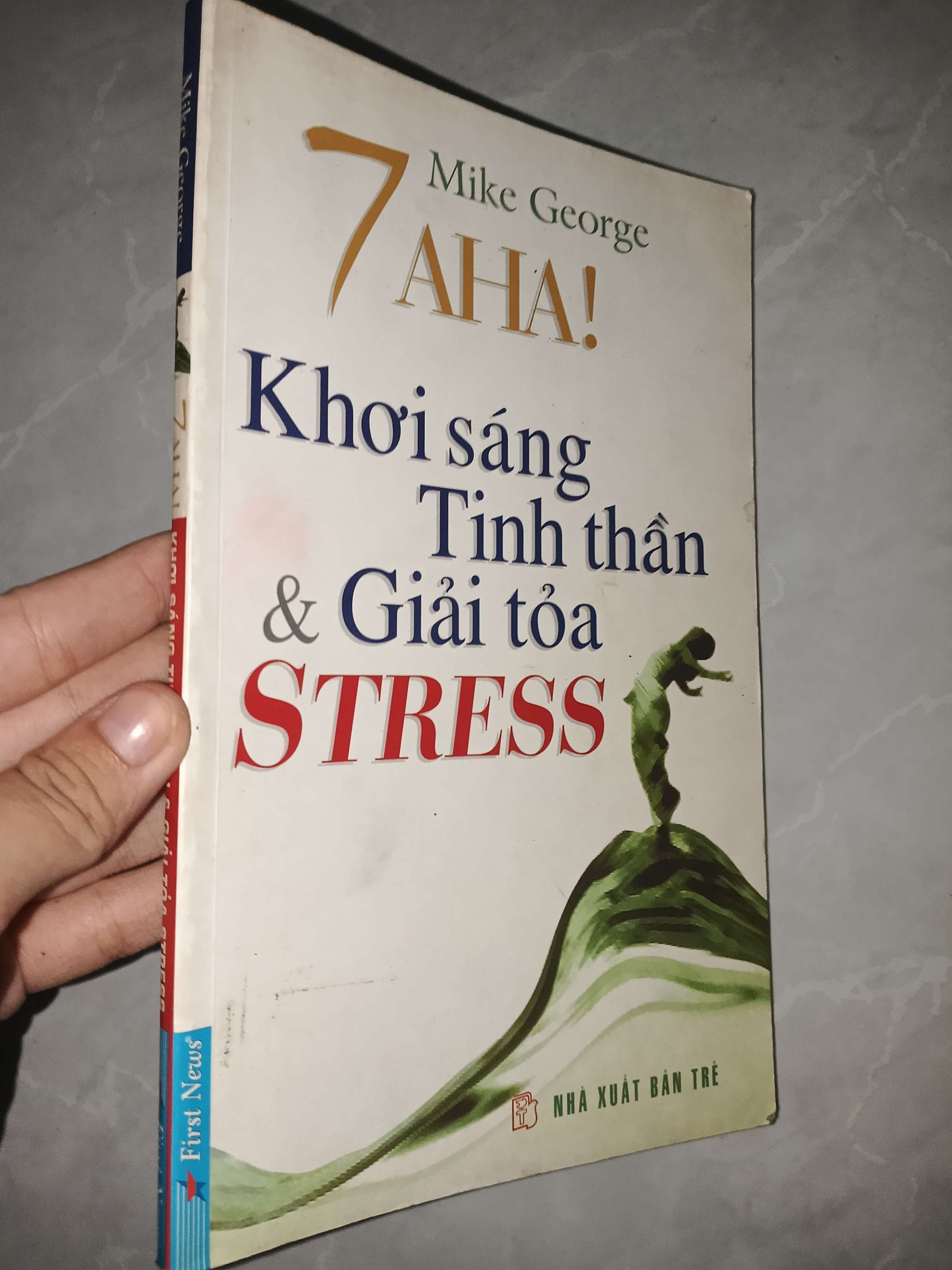 7 Aha! khơi sáng tinh thần & giải tỏa stress - Mike George 2007 mới 80% (Sách kỹ năng) GZB