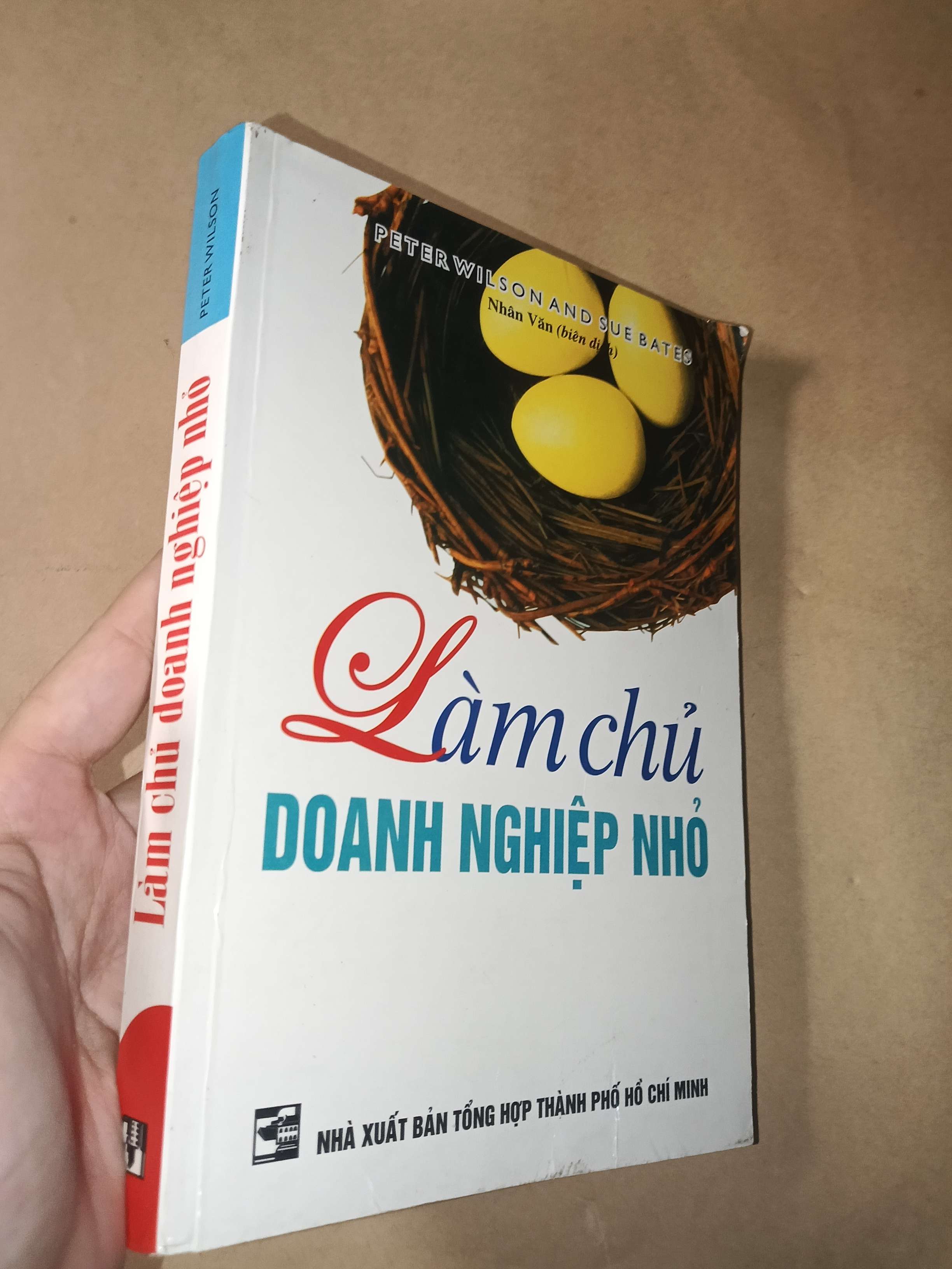 Làm chủ doanh nghiệp nhỏ - Peter Wilson, Sue Bates 2006 mới 80% (Kinh doanh - Marketing) GZB
