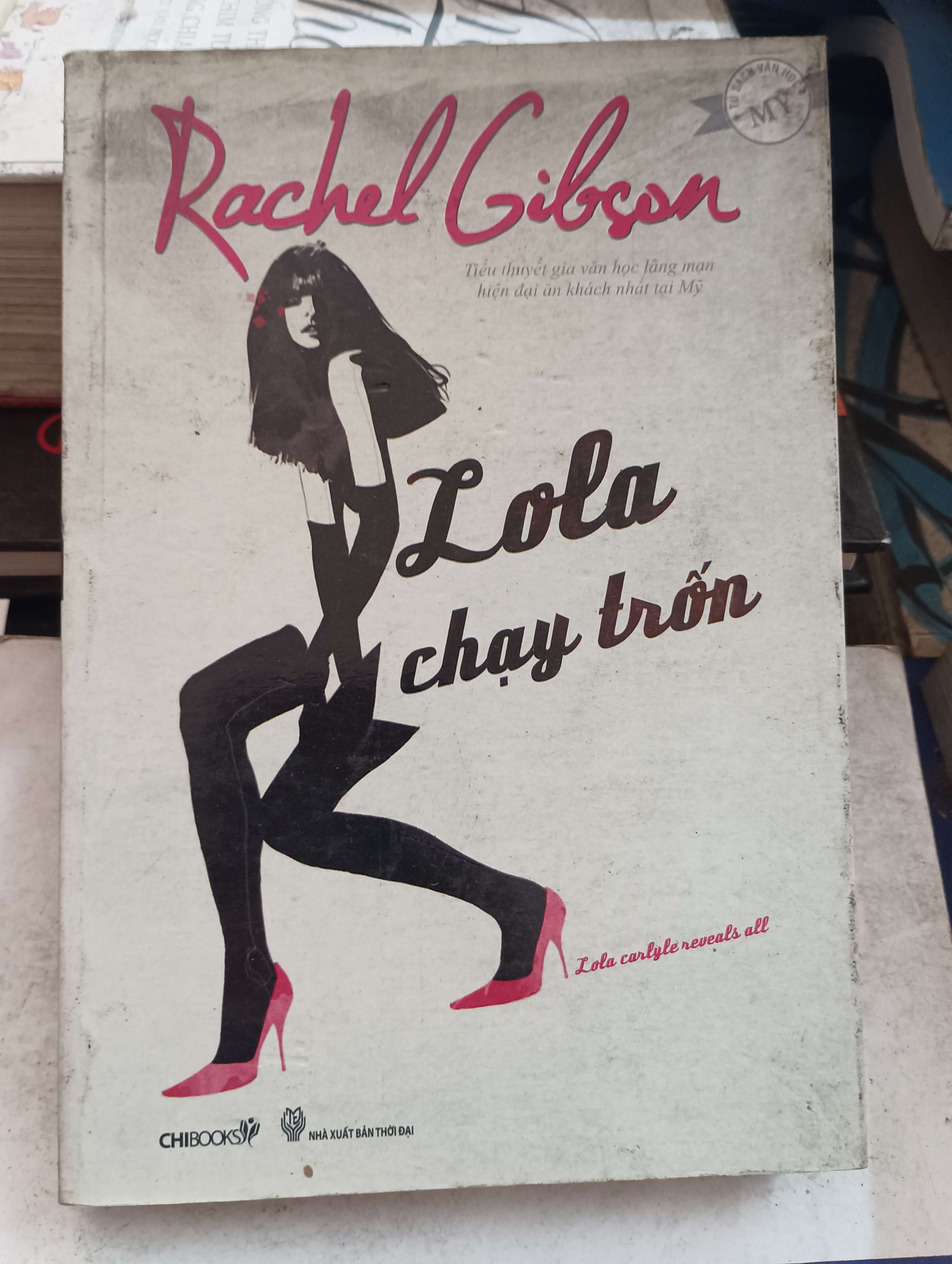 Lola chạy trốn (Lola Carlyle Reveals All) - Rachel Gibson 2011 Mới 80% (Tiểu Thuyết) OKB-K8T5