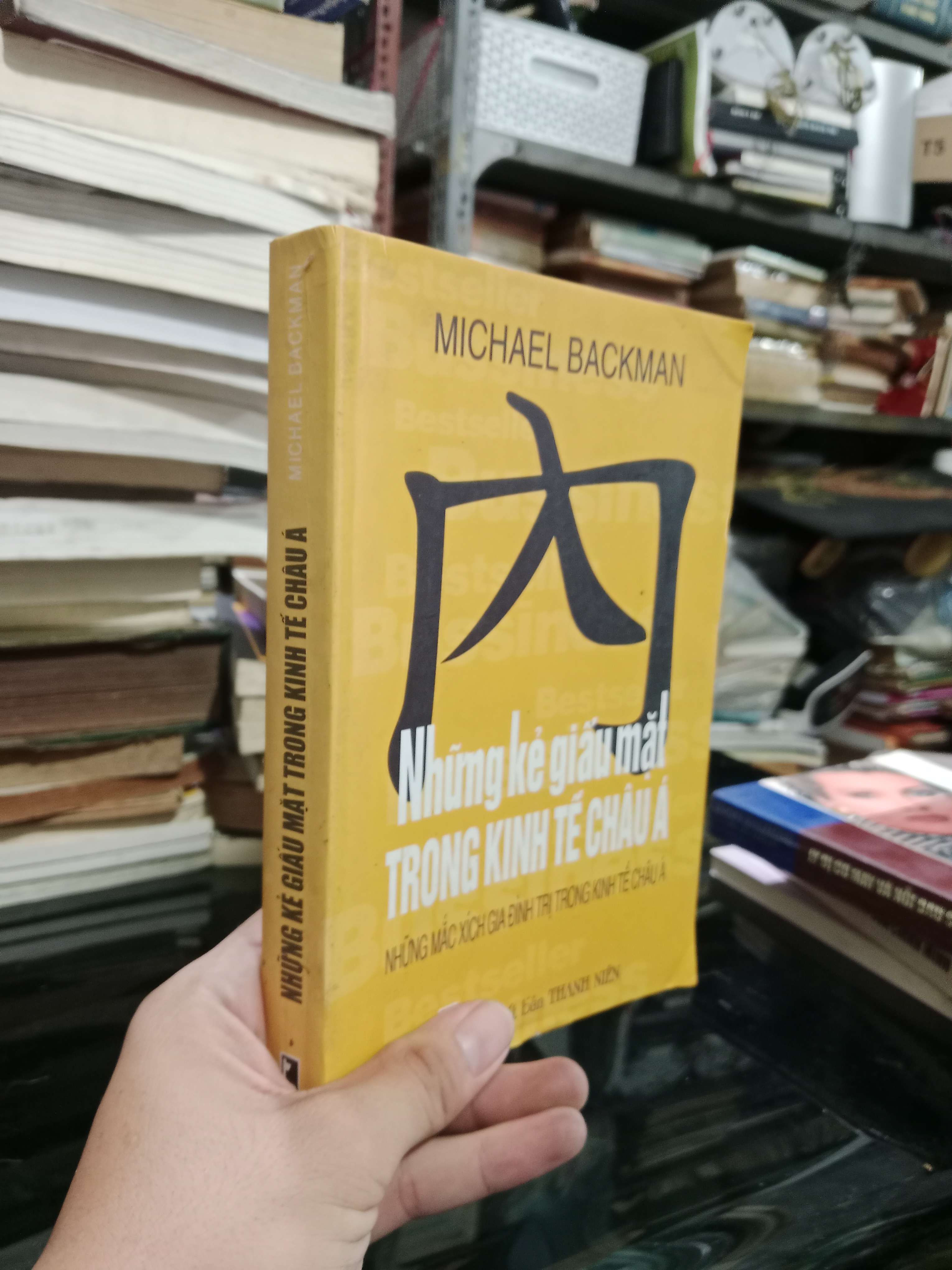 Những kẻ giấu mặt trong kinh tế Châu Á - Michael Backman 2006 mới 70%, có chữ, gạch chân (Sách kinh tế - tài chính - chứng khoán) KSX