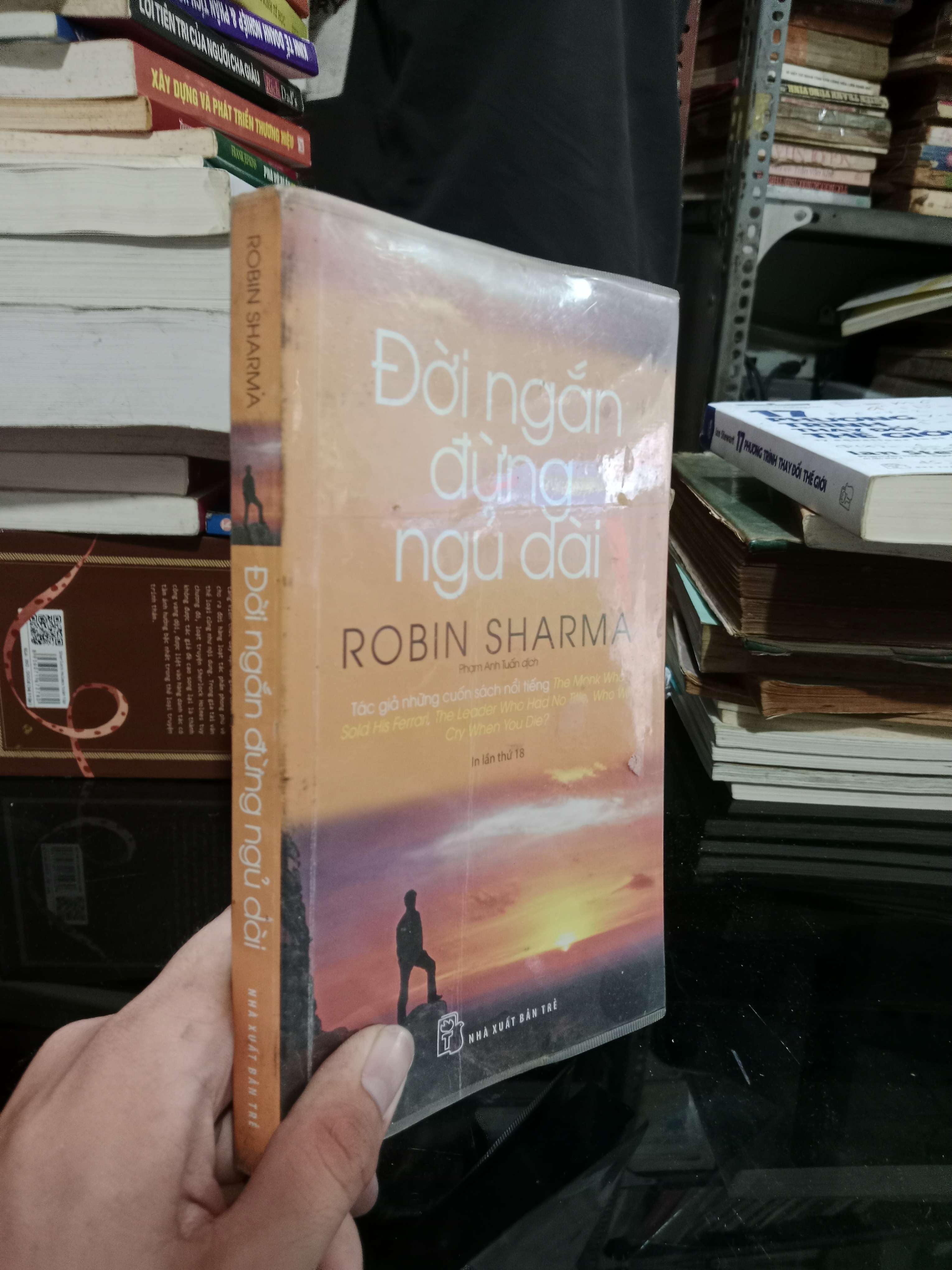 Đời ngắn đừng ngủ dài - Robin Sharma 2018 mới 80% (Sách kỹ năng) KSX