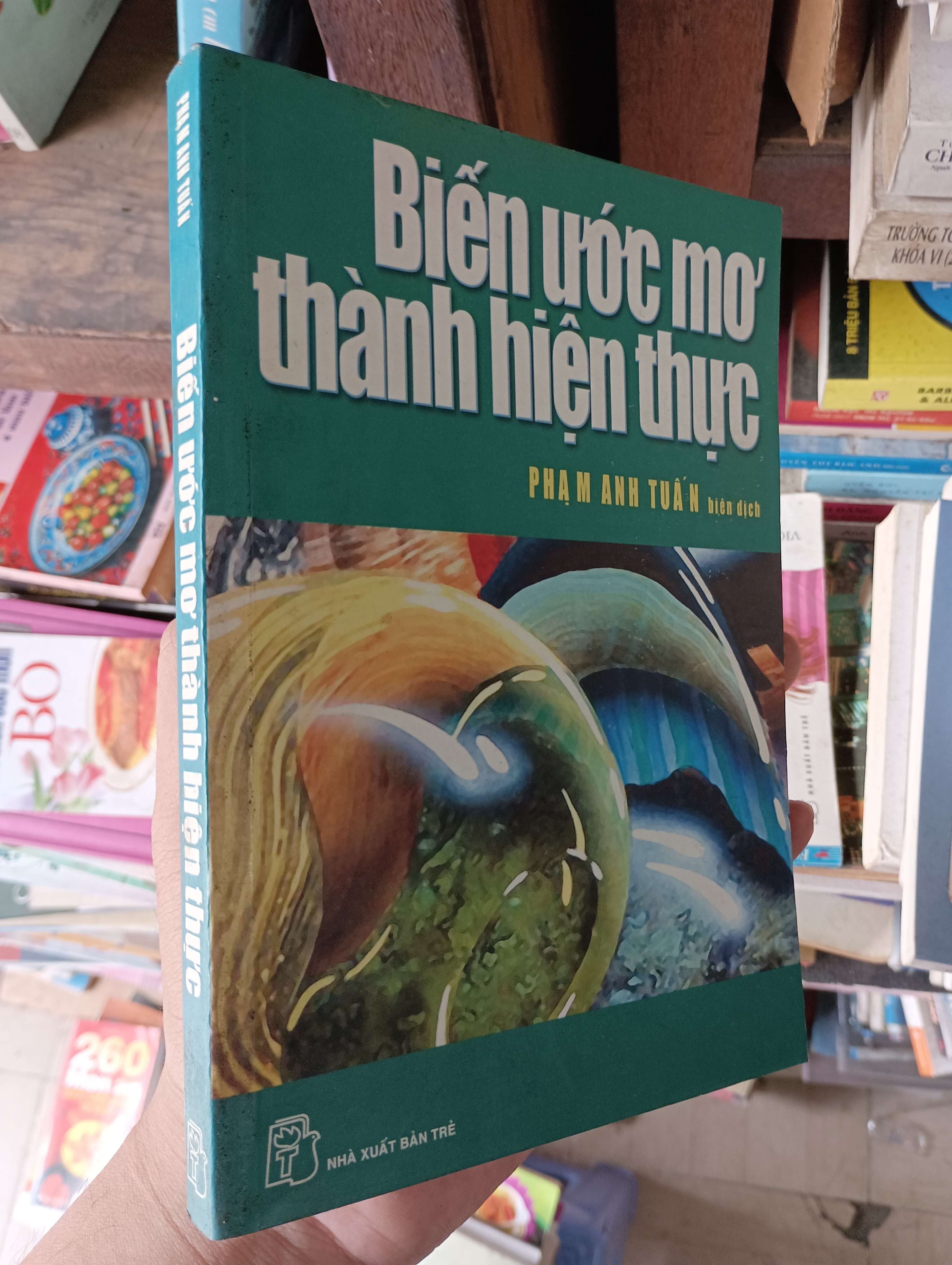Biến Ước Mơ Thành Hiện Thực - Phạm Anh Tuấn 2004 Mới 80% (Kỹ năng sống) OKB-K1T4