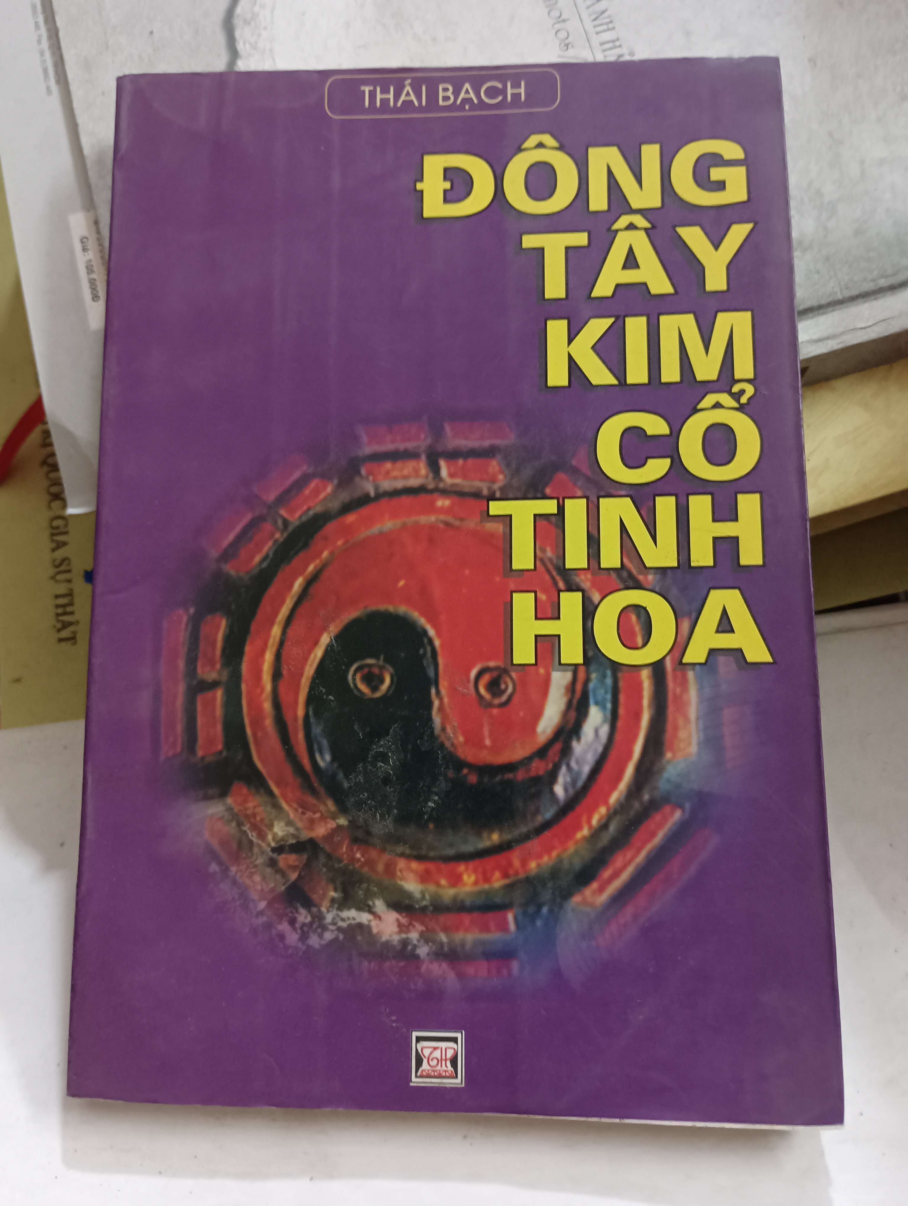 Đông Tây Kim Cổ Tinh Hoa - Thái Bạch 2005 Mới 80% (Sách kiến thức tổng hợp) OKB-K8T4