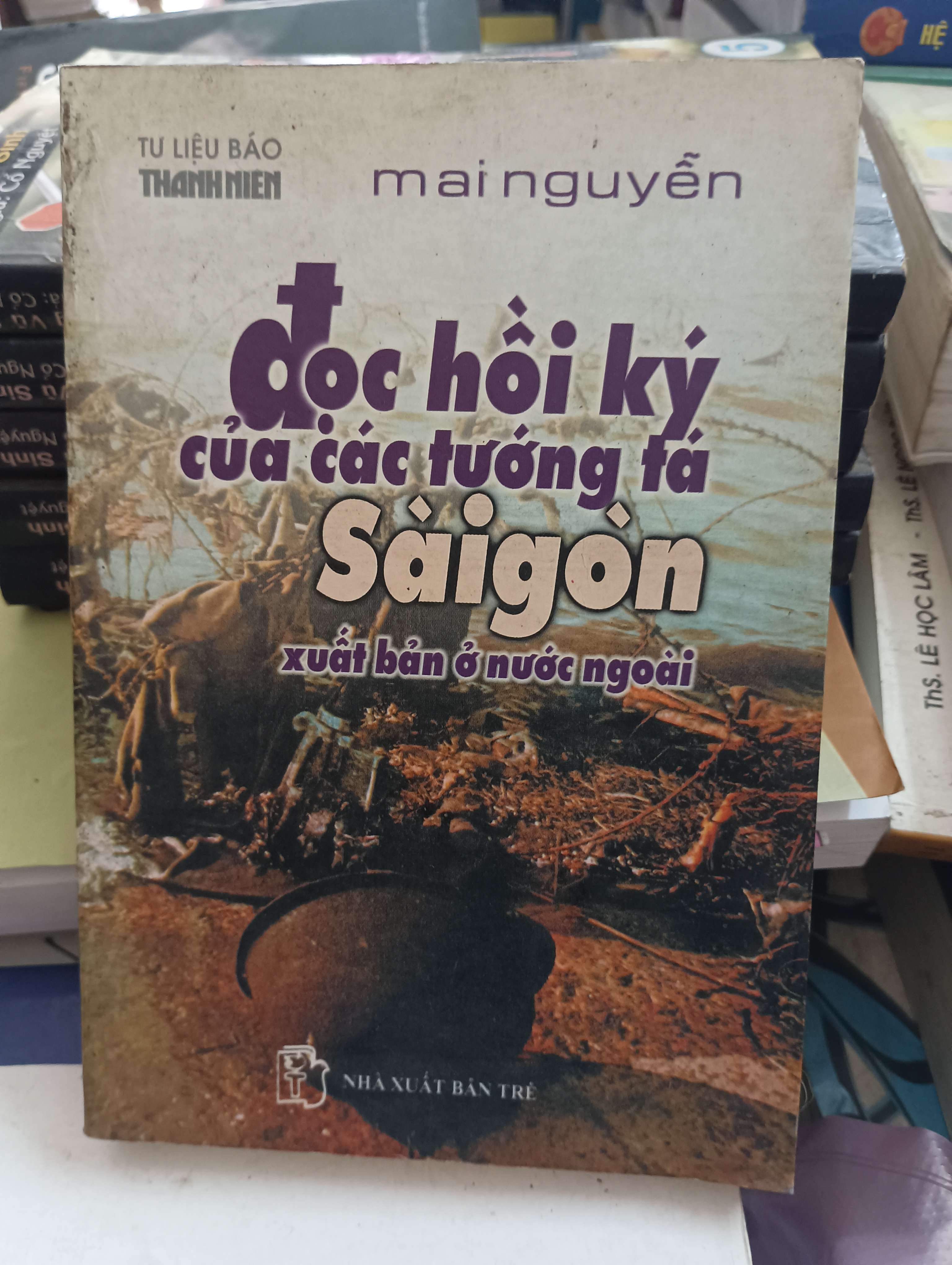 Đọc hồi ký của các tướng tá Sài Gòn xuất bản ở nước ngoài - Mai Nguyễn 2001 Mới 80% (Lịch sử Việt Nam) OKB-K8T2