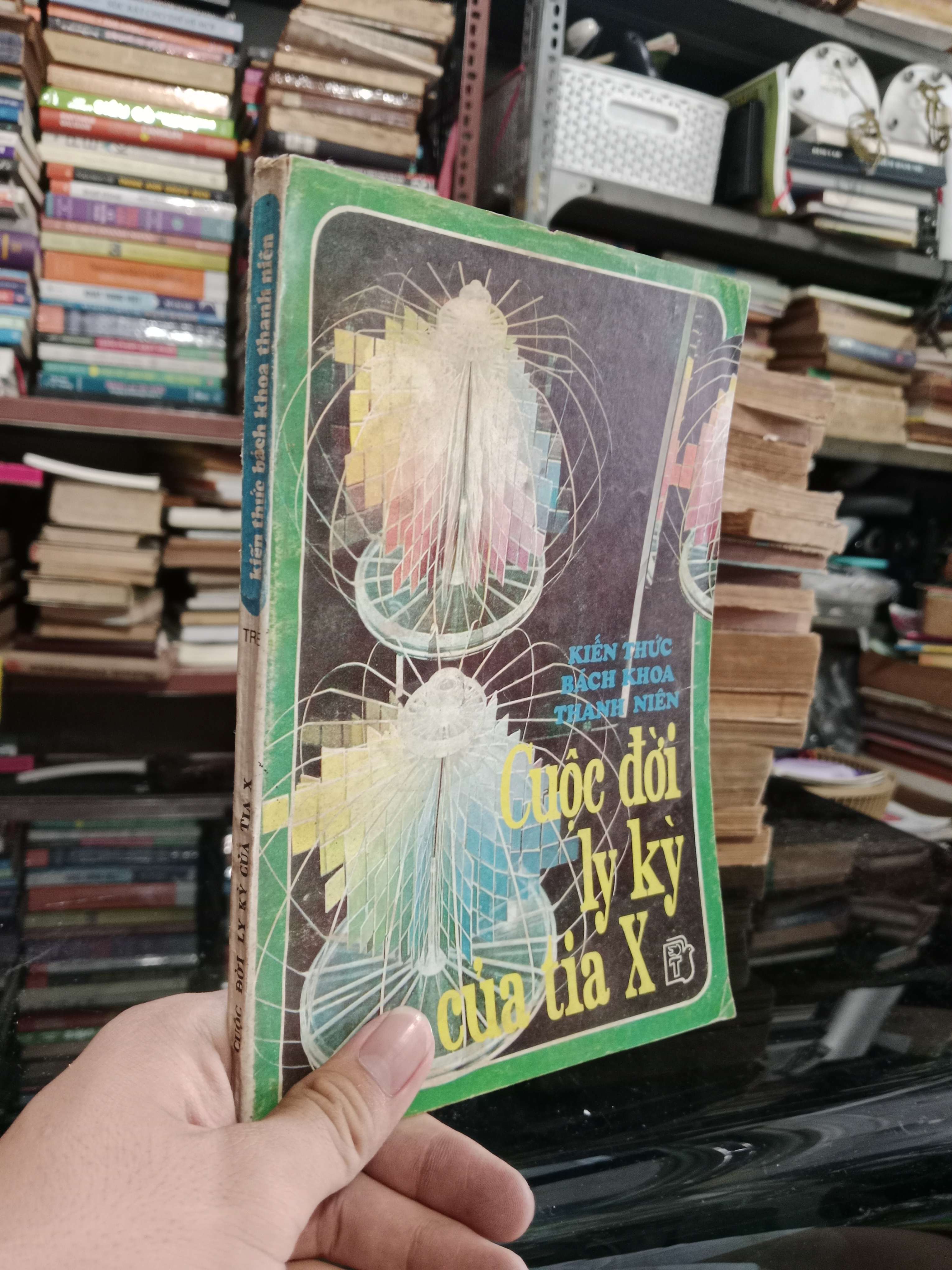 Kiến thức bách khoa thanh niên Cuộc đời ly kỳ của tia X 1991 mới 80% (Sách kiến thức tổng hợp) KSX