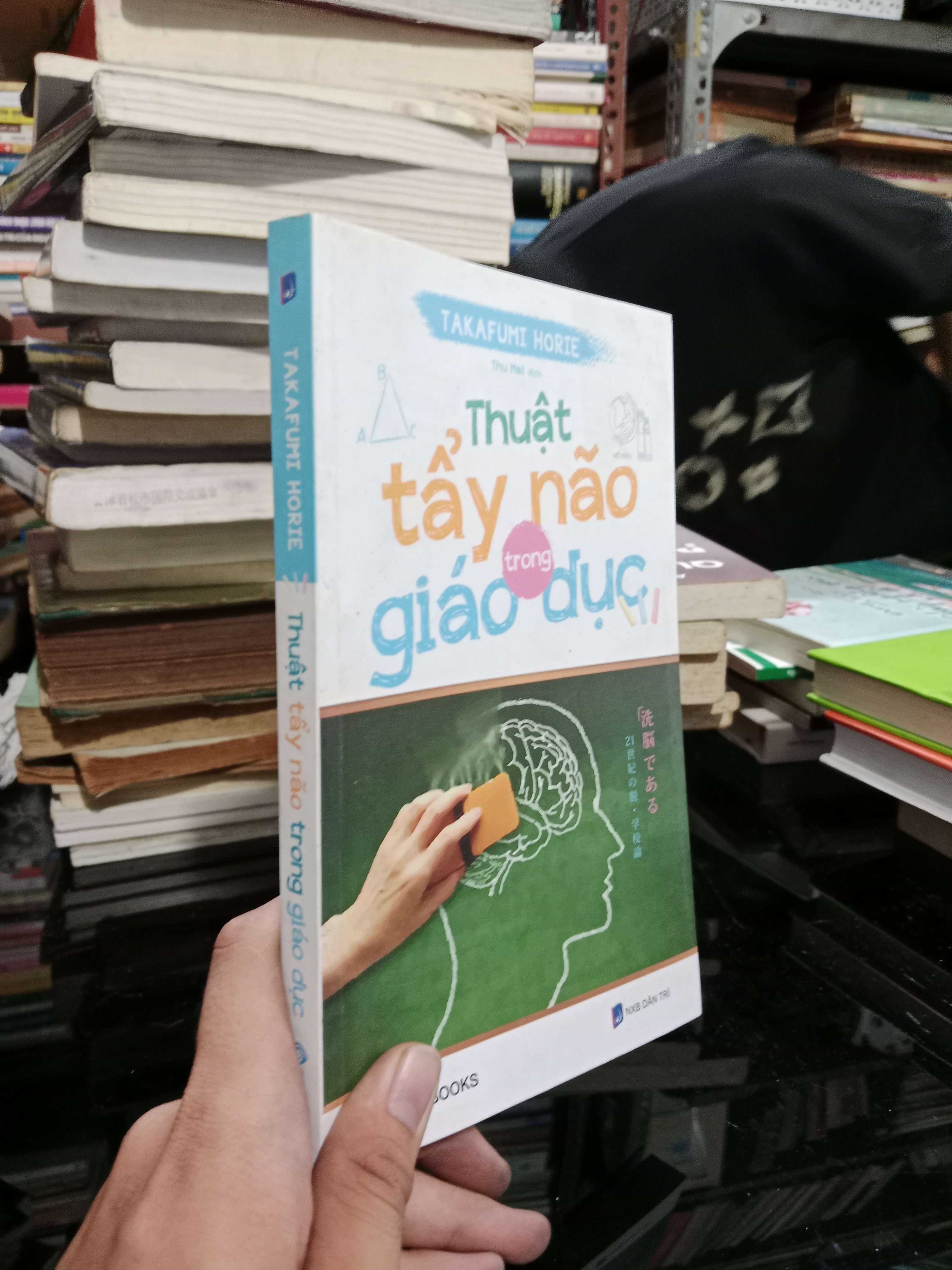 Thuật tẩy não trong giáo dục - Takafumi Horie 2019 mới 70%, có chữ, gạch chân (Sách kỹ năng) KSX