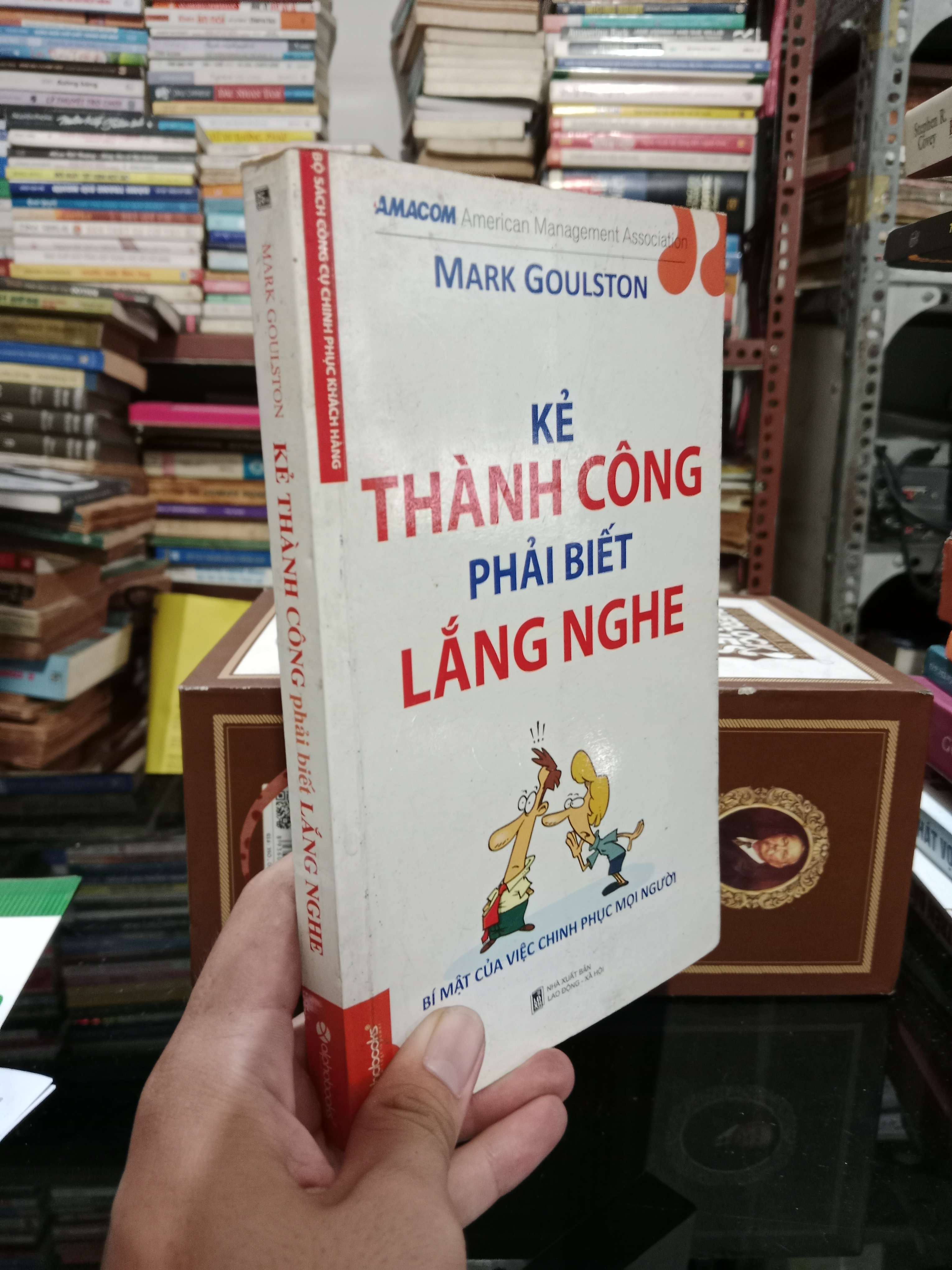 Kẻ thành công phải biết lắng nghe - Mark Goulston 2013 mới 80% (Sách kỹ năng) KSX
