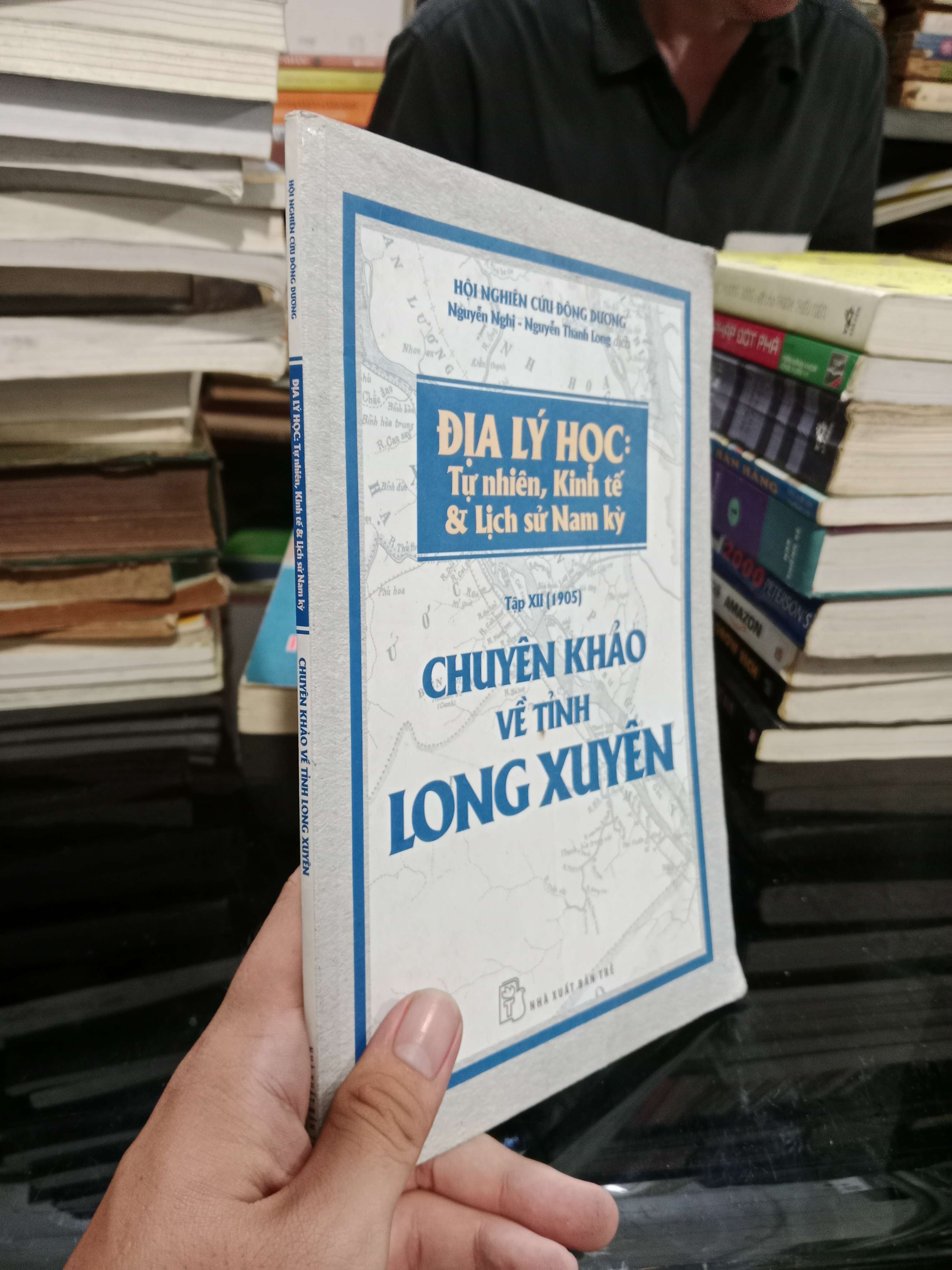 Địa lý học: Tự nhiên, kinh tế & lịch sử Nam kỳ tập XII (1905) Chuyên khảo về tỉnh Long Xuyên - Hội nghiên cứu Đông Dương 2017 mới 70%, có vệt nước (Sách lịch sử - triết học) KSX
