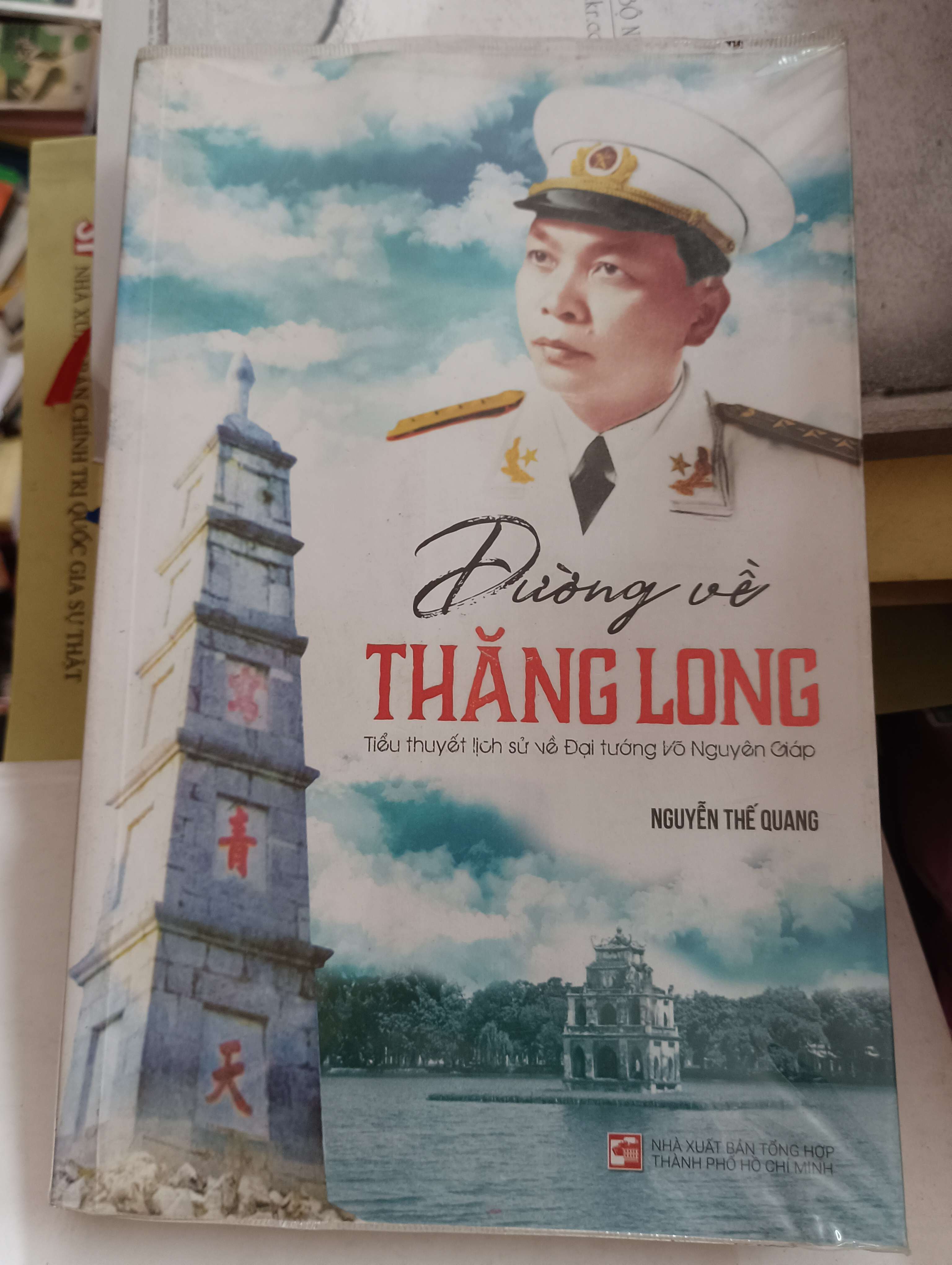 Đường về Thăng Long: Tiểu thuyết lịch sử về Đại tướng Võ Nguyên Giáp - Nguyễn Thế Quang 2019 Mới 80% (Lịch sử Việt Nam) OKB-K8T3