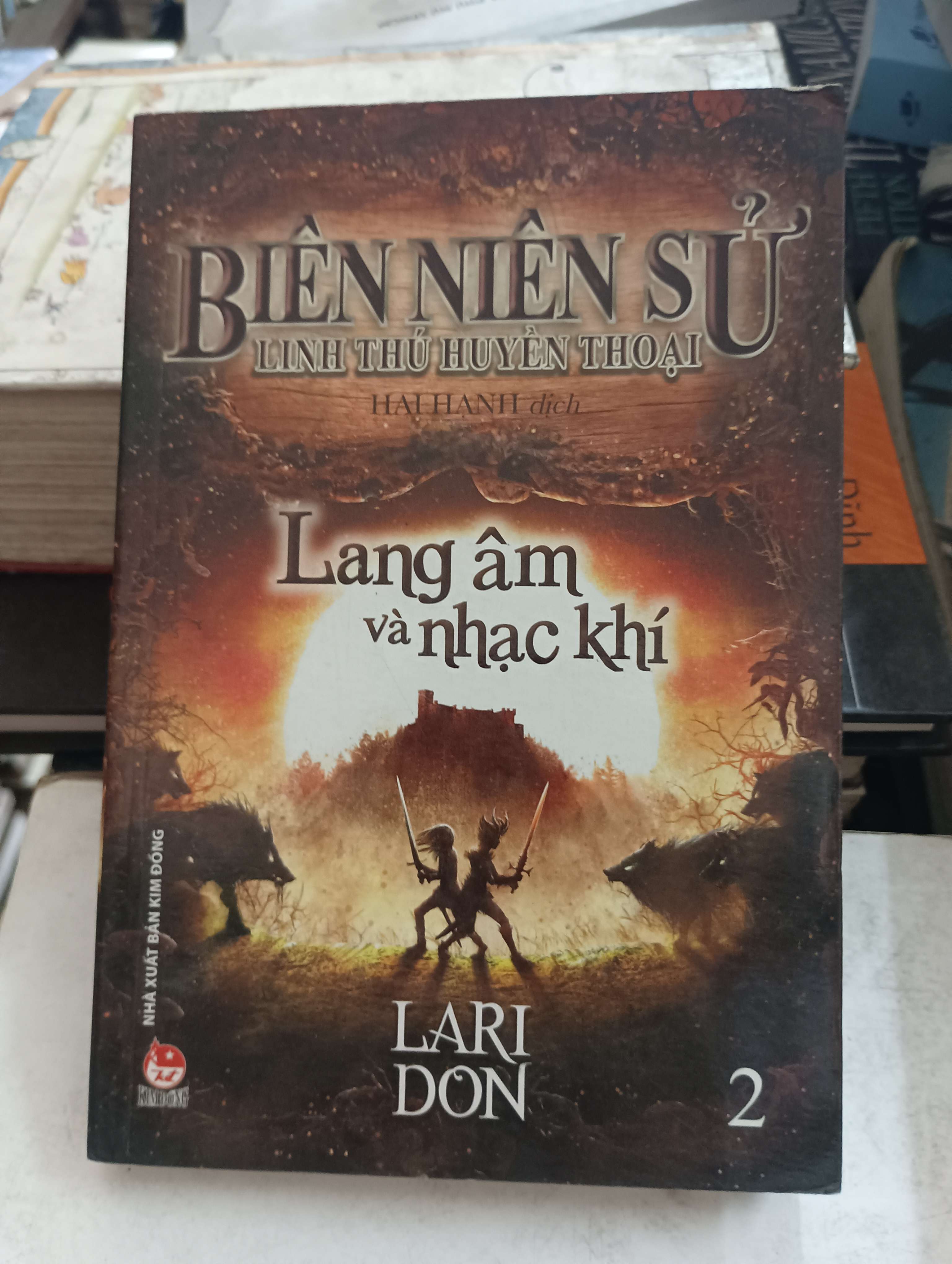 Biên niên sử linh thú huyền thoại 2: Lang âm và nhạc khí - Lari Don 2018 Mới 80% (Tiểu Thuyết) OKB-K8T5