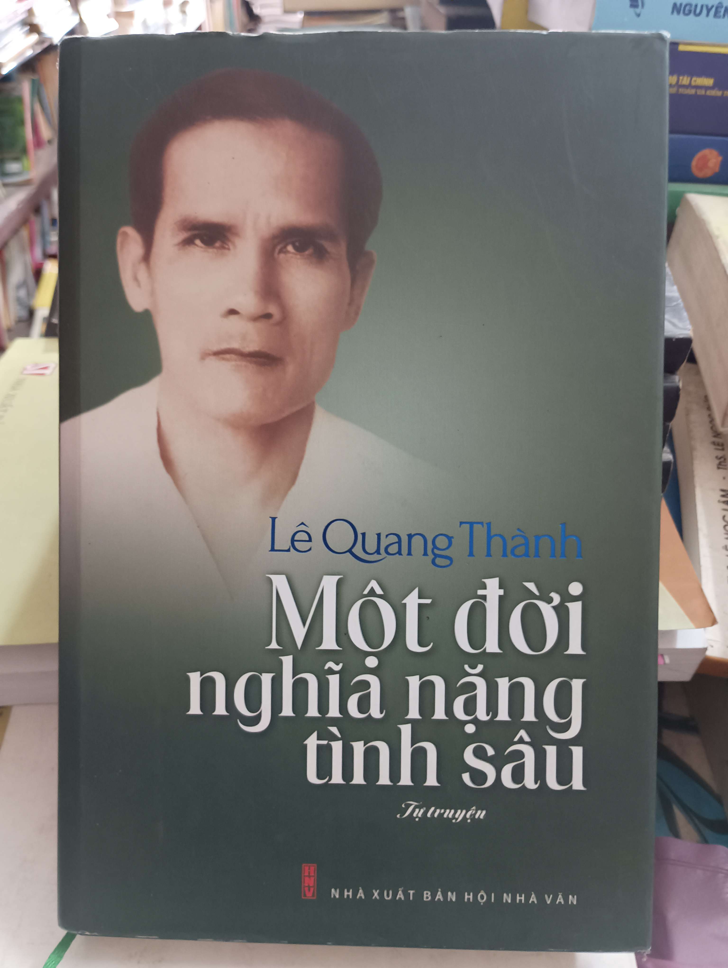 Một đời nghĩa nặng tình sâu - Lê Quang Thành 2017 Mới 80% (Sách văn học) OKB-K8T2