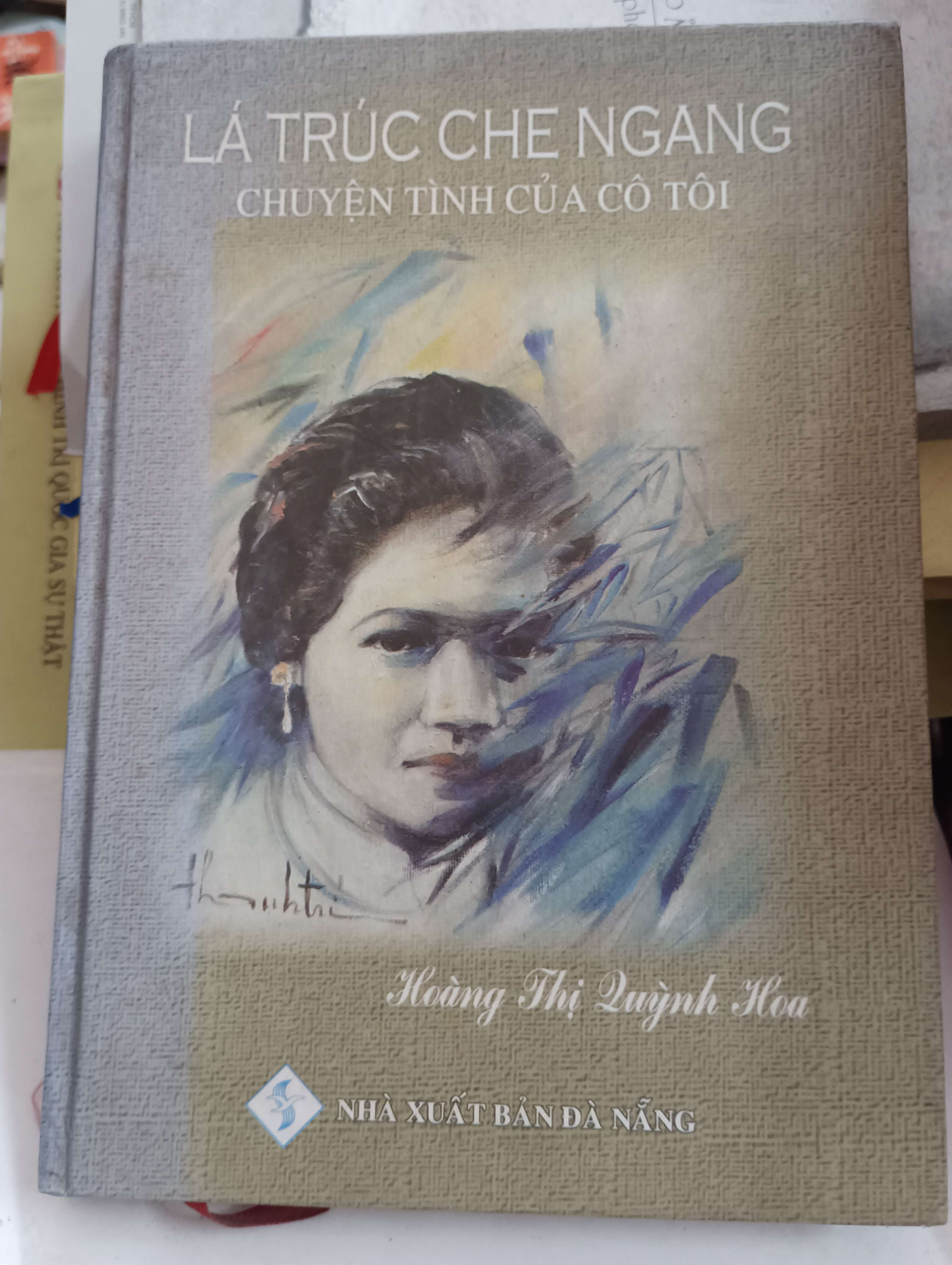 Lá trúc che ngang: Chuyện tình của cô tôi - Hoàng Thị Quỳnh Hoa 2013 Mới 80% (Tiểu Thuyết) OKB-K8T3
