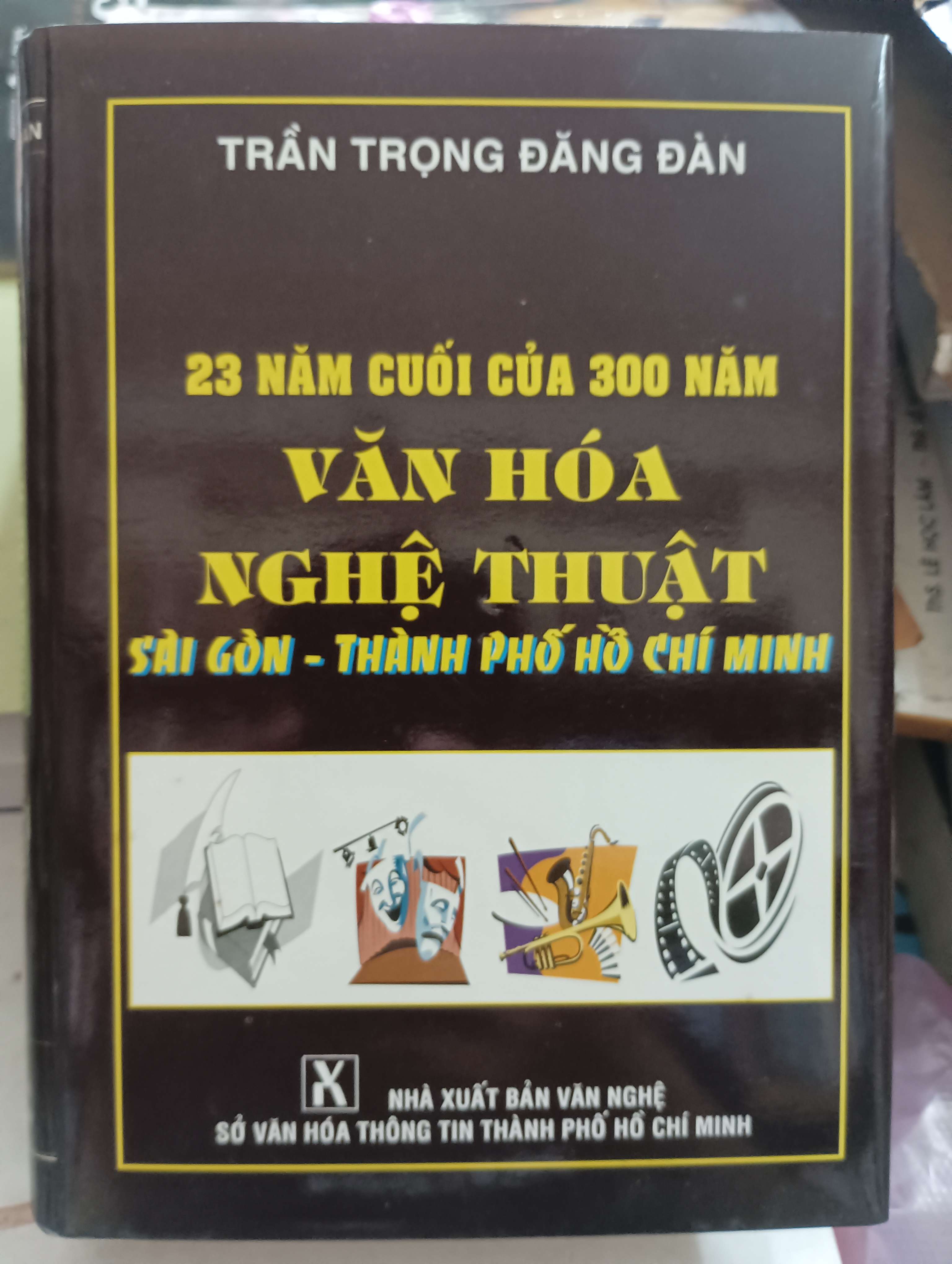 23 năm cuối của 300 năm Văn hóa Nghệ thuật Sài Gòn - Thành phố Hồ Chí Minh - Trần Trọng Đăng Đàn Mới 80% (Sách văn học) OKB-K8T2