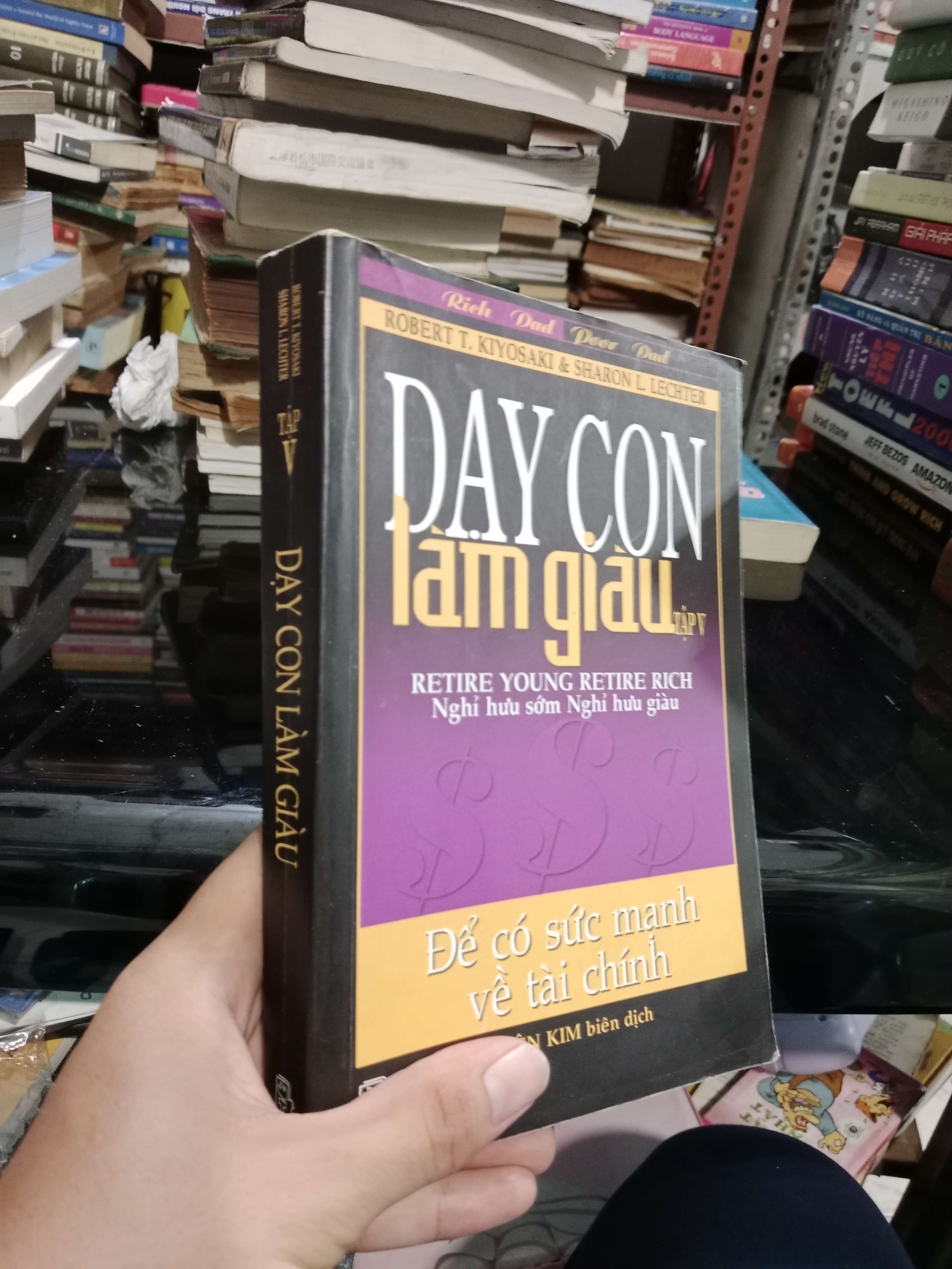Dạy con làm giàu tập V: Để có sức mạnh về tài chính - Robert T. Kiyosaki & Sharon L. Lechter 2007 mới 80% (Sách kinh tế - tài chính - chứng khoán) KSX