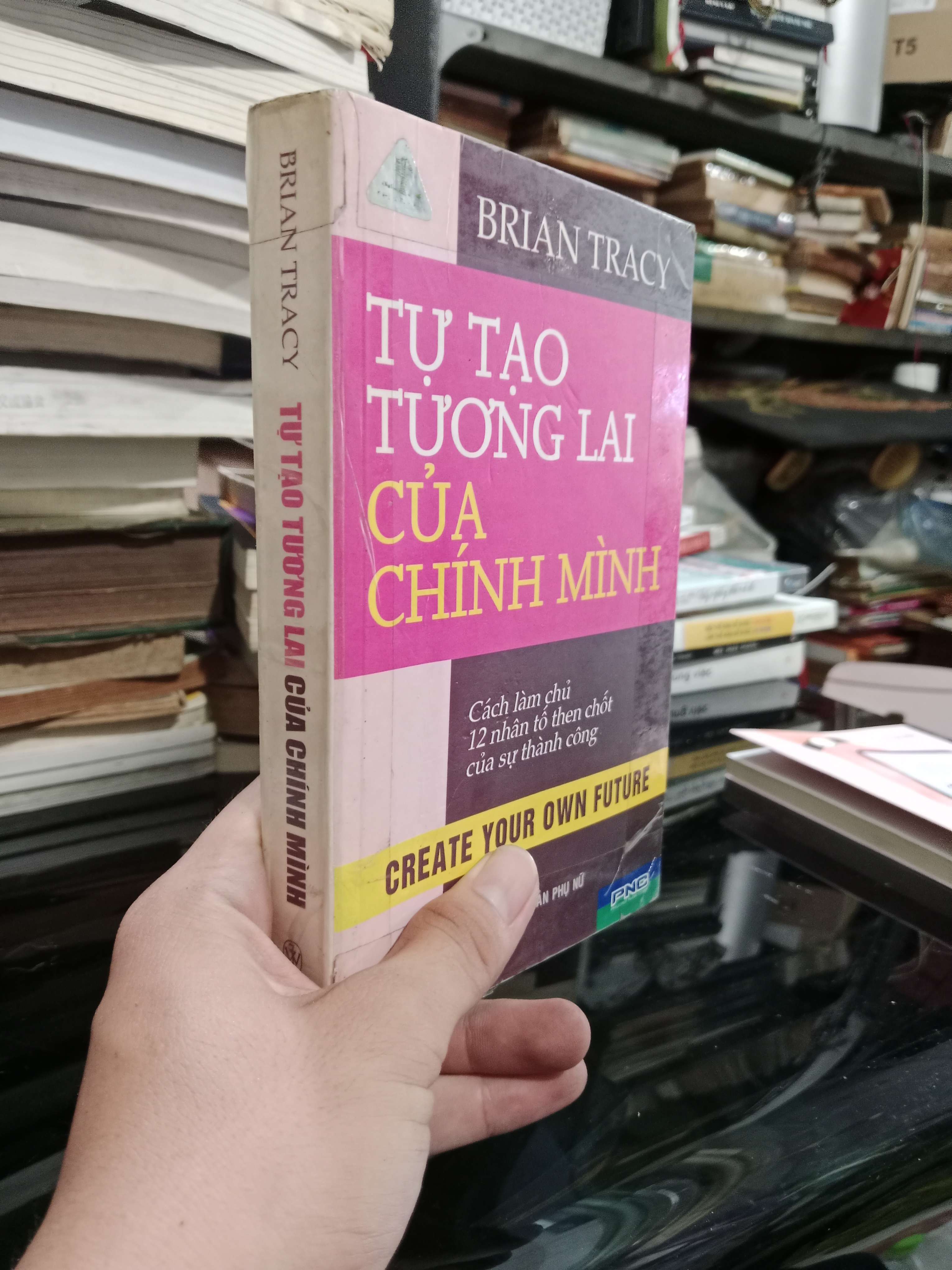 Tự tạo tương lai của chính mình - Brian Tracy 2006 mới 70%, gạch chân (Sách kỹ năng) KSX