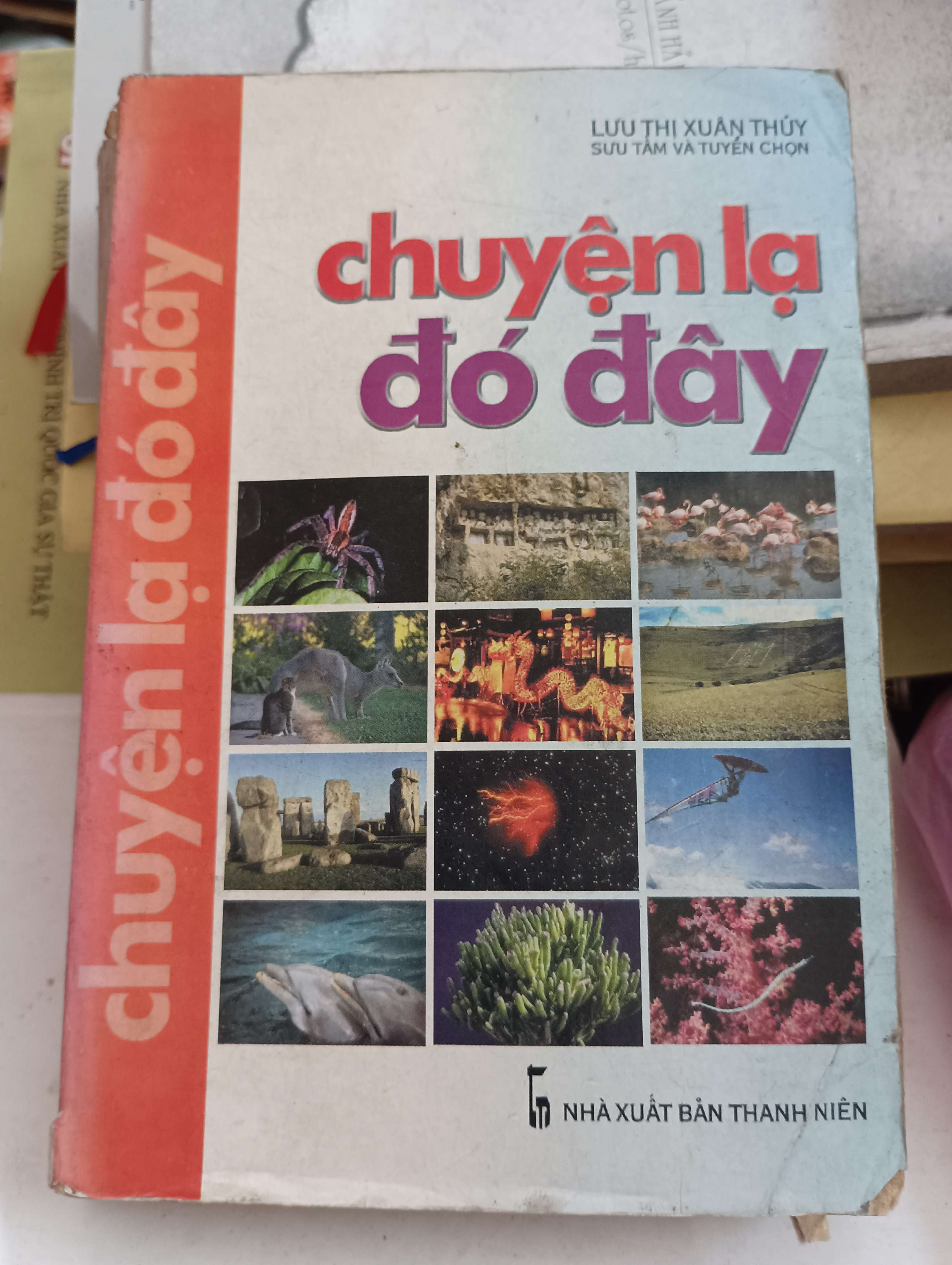 Chuyện lạ đó đây - Lưu Thị Xuân Thủy 2001 Mới 80% (Sách kiến thức tổng hợp) OKB-K8T3