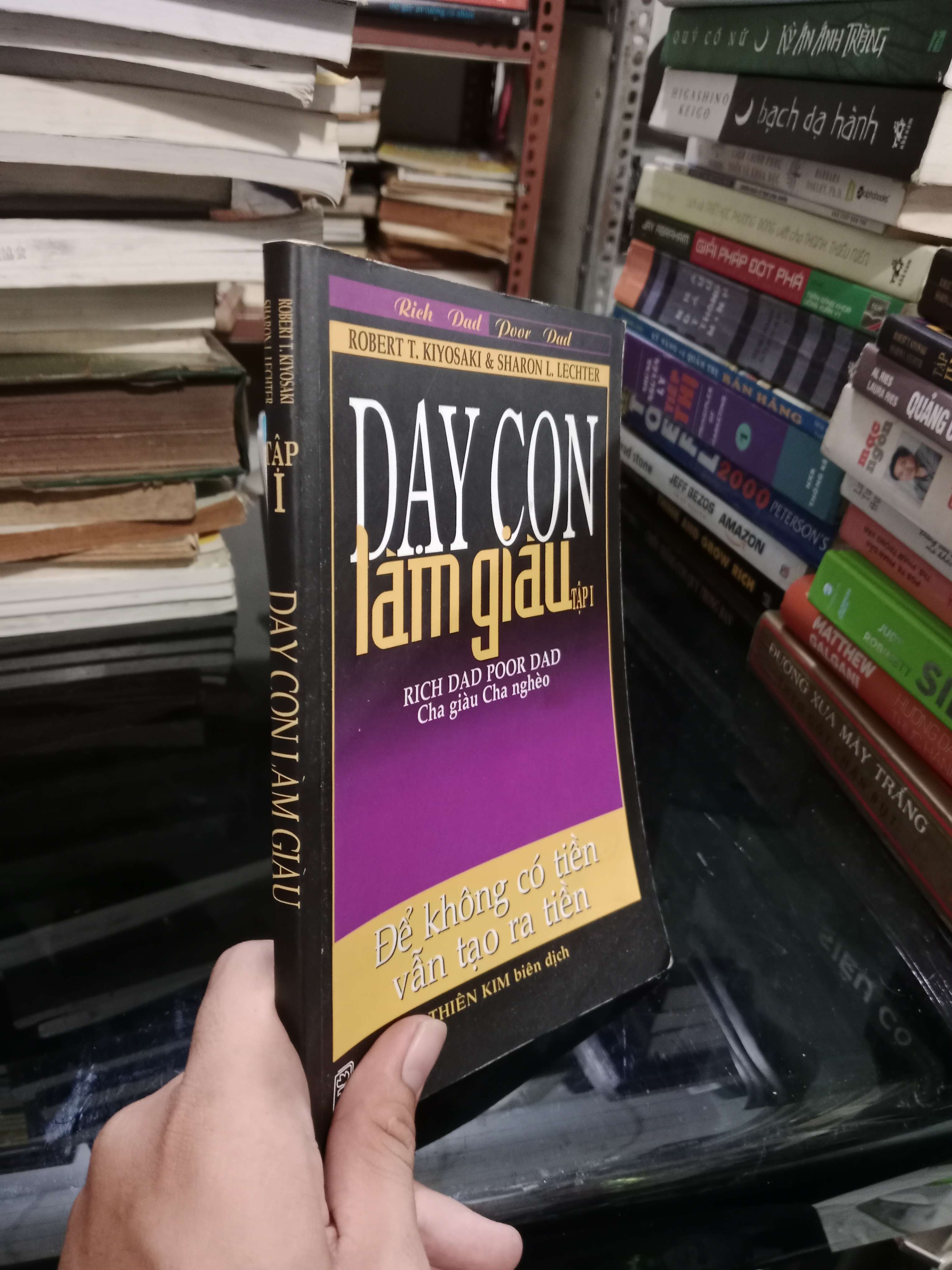 Dạy con làm giàu tập I: Để không có tiền vẫn tạo ra tiền - Robert Kiyosaki and Sharon L. Lechter 2005 mới 80% (Sách kinh tế - tài chính - chứng khoán) KSX