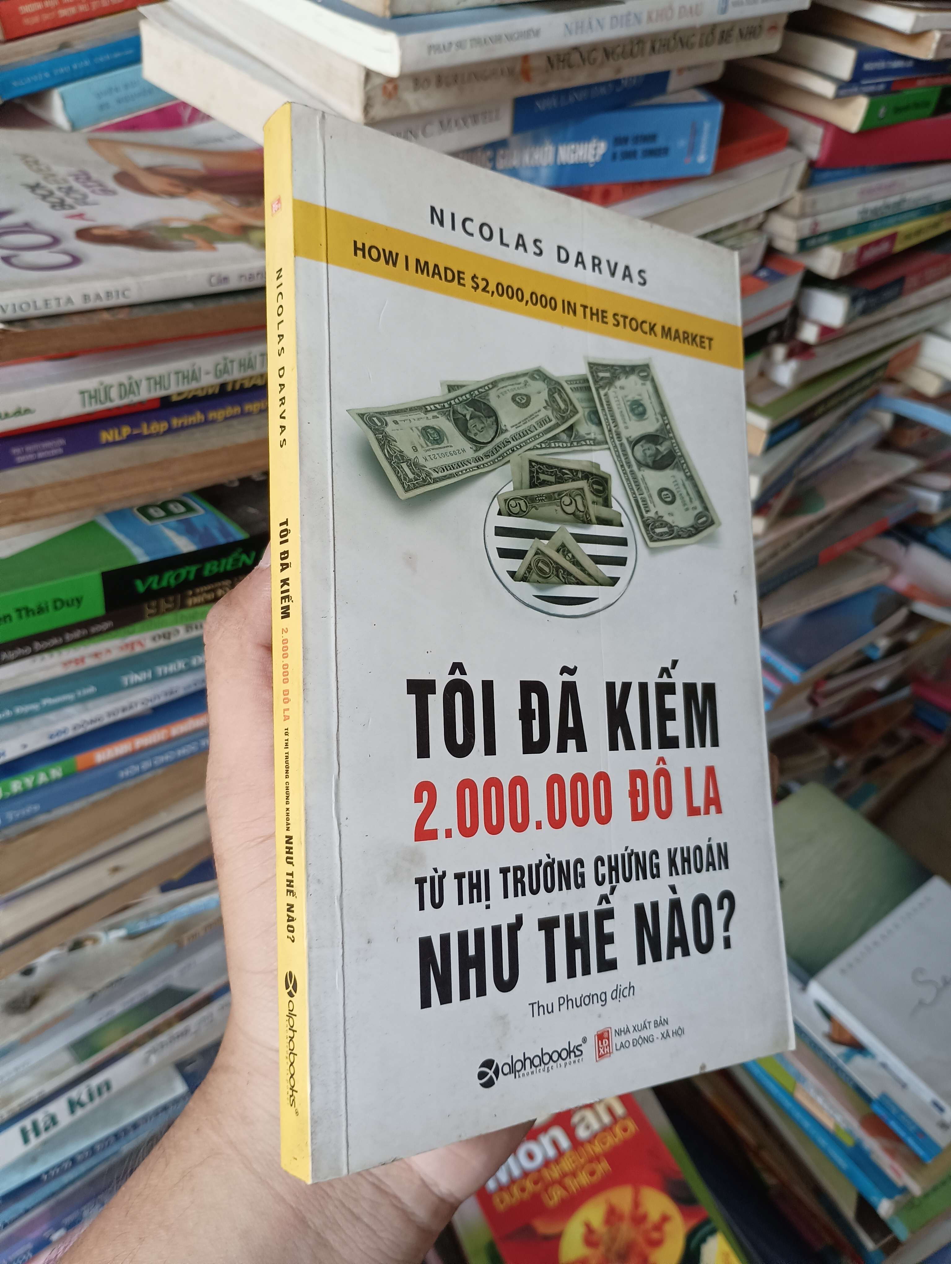 Tôi đã kiếm 2.000.000 đô la từ thị trường chứng khoán như thế nào? (How I Made $2,000,000 in the Stock Market) - Nicolas Darvas 2018 Mới 80% (Sách kinh tế - tài chính - chứng khoán) OKB-K1T4