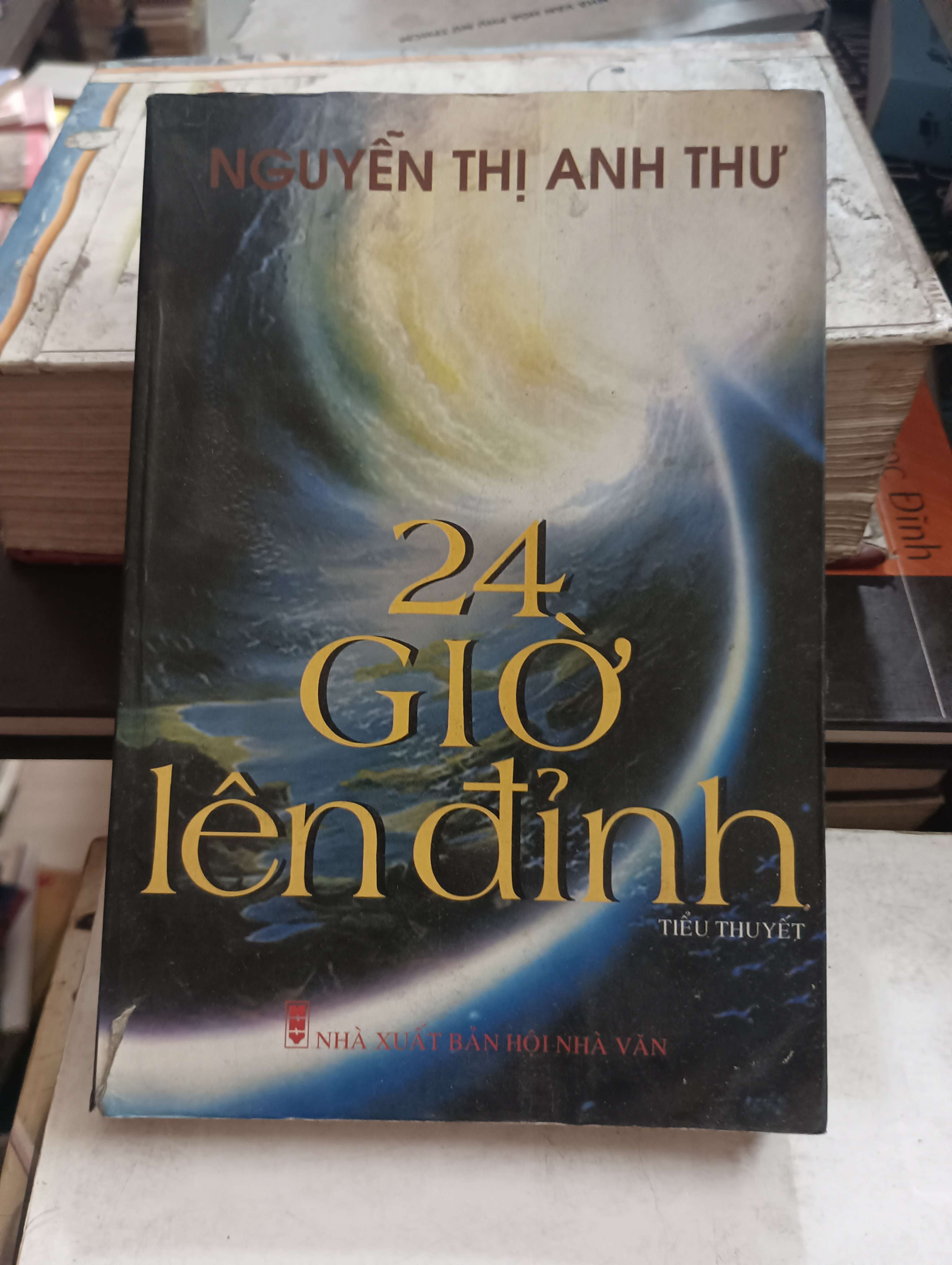 24 Giờ Lên Đỉnh - Nguyễn Thị Anh Thư 2009 Mới 80% (Tiểu Thuyết) OKB-K8T5