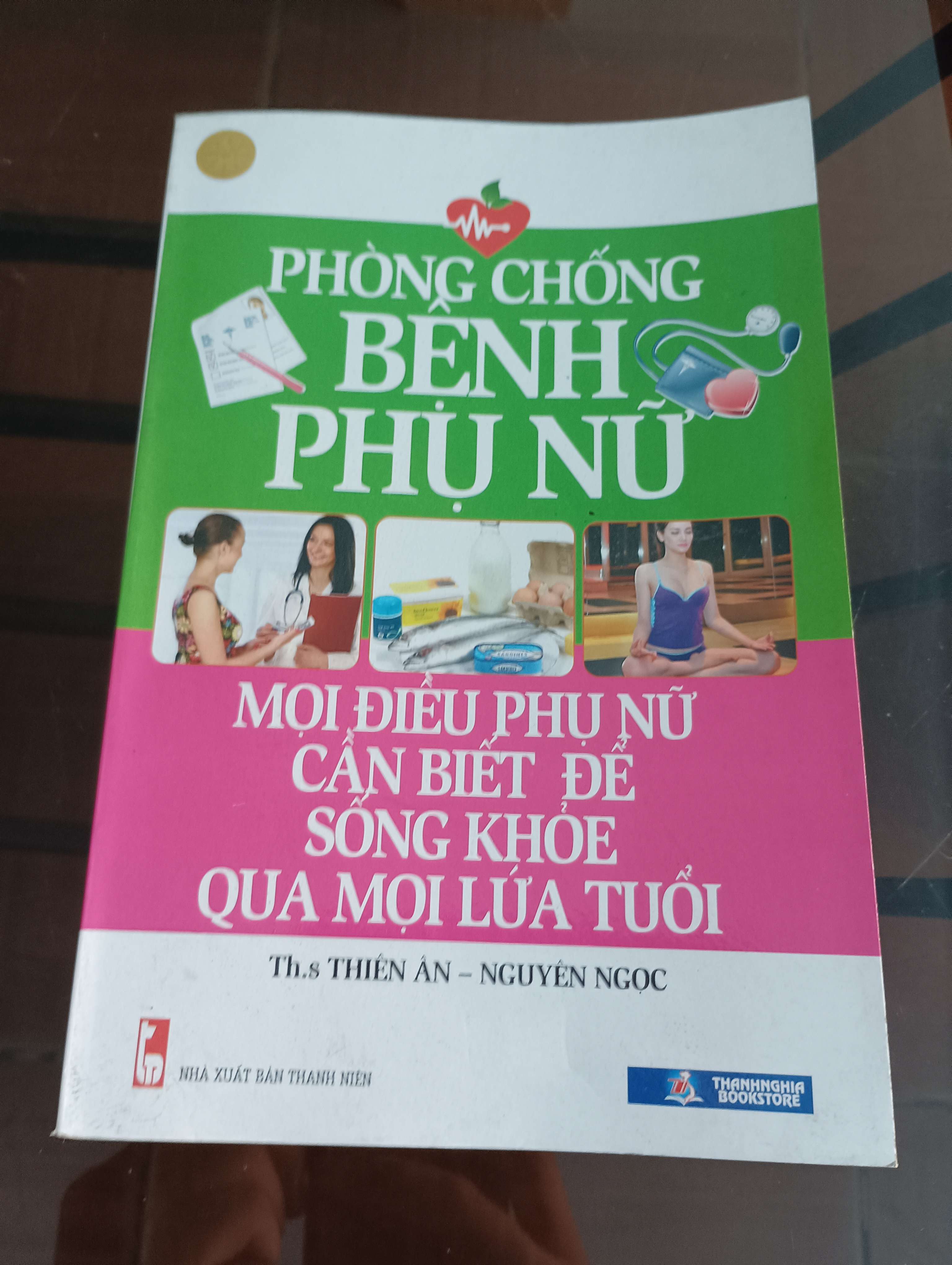Phòng Chống Bệnh Phụ Nữ (Mọi điều phụ nữ cần biết để sống khỏe qua mọi lứa tuổi) - Th.S Thiên Ân - Nguyễn Ngọc 2013 (Sách kiến thức tổng hợp) VAVO
