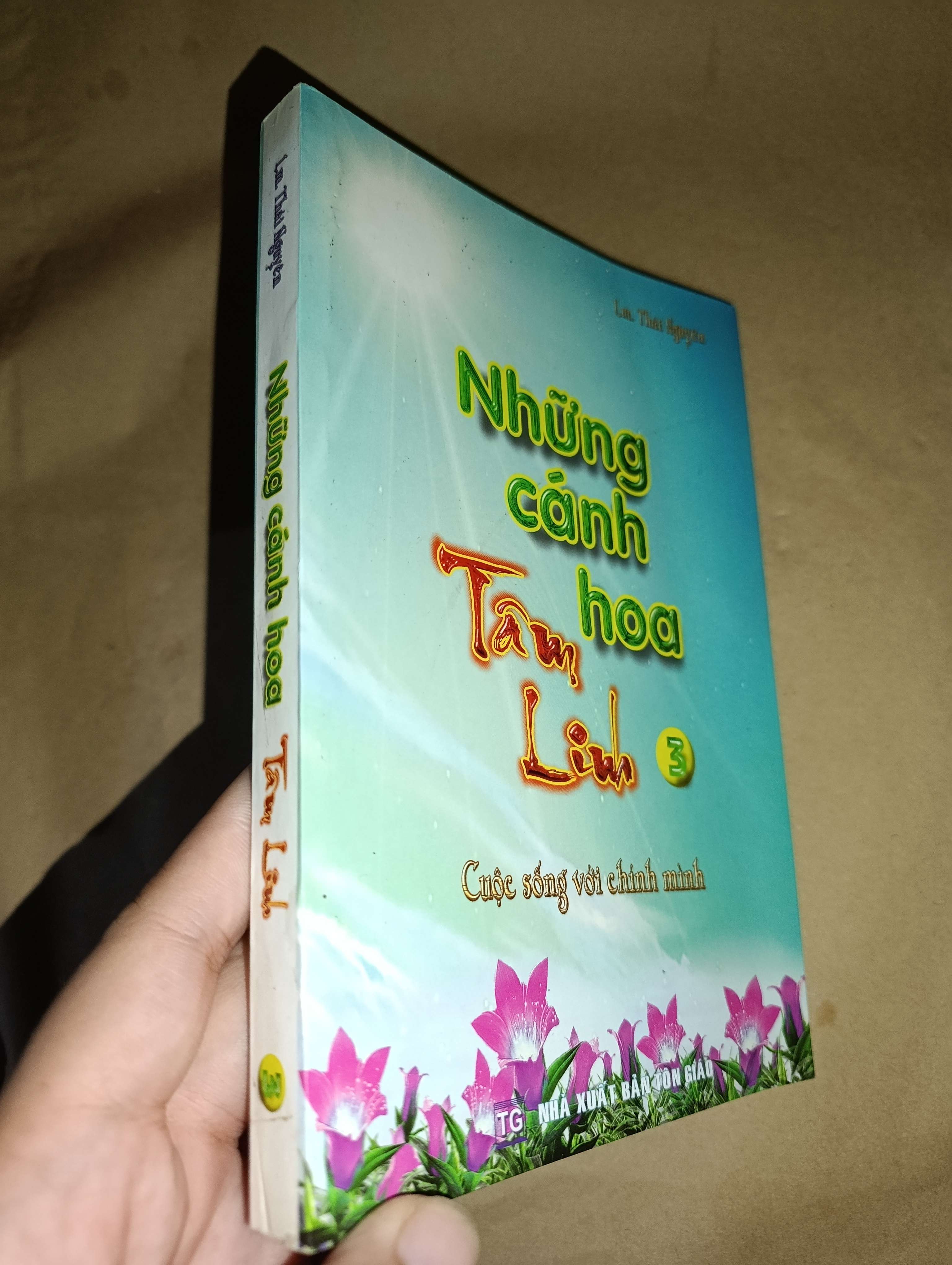 Những cánh hoa tâm linh 3 - Lm. Thái Nguyên 2010 mới 80% (Sách tôn giáo - tâm linh) GZB