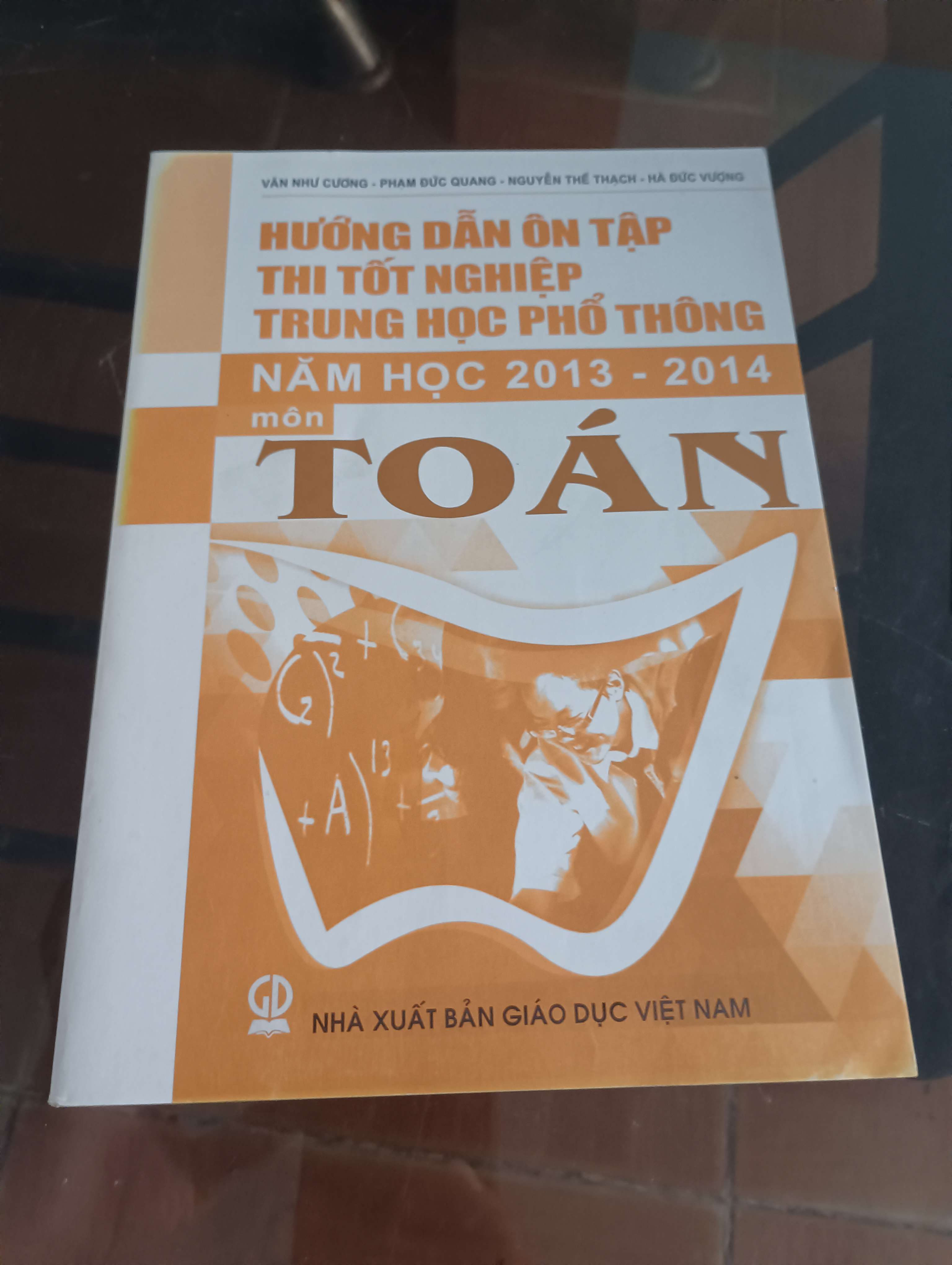 Hướng dẫn ôn tập thi tốt nghiệp Trung học phổ thông năm học 2013 - 2014 môn Toán - Văn Như Cương - Phạm Đức Quang - Nguyễn Thế Thạch - Hà Đức Vương 2014 (Tham khảo - luyện thi) VAVO