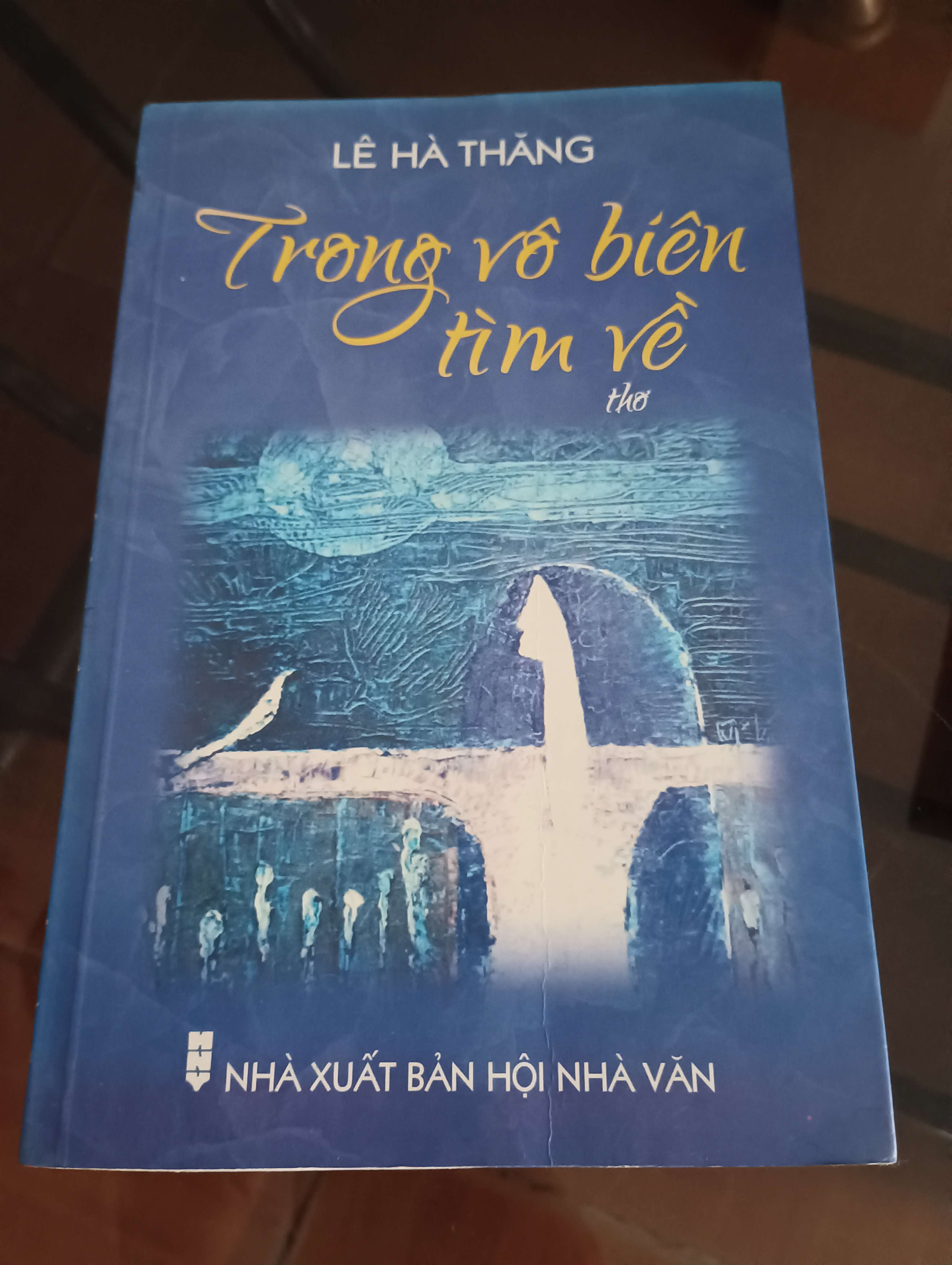 Trong vô biên tìm về - Lê Hà Thăng 2015 (thơ - ca dao - tục ngữ) VAVO