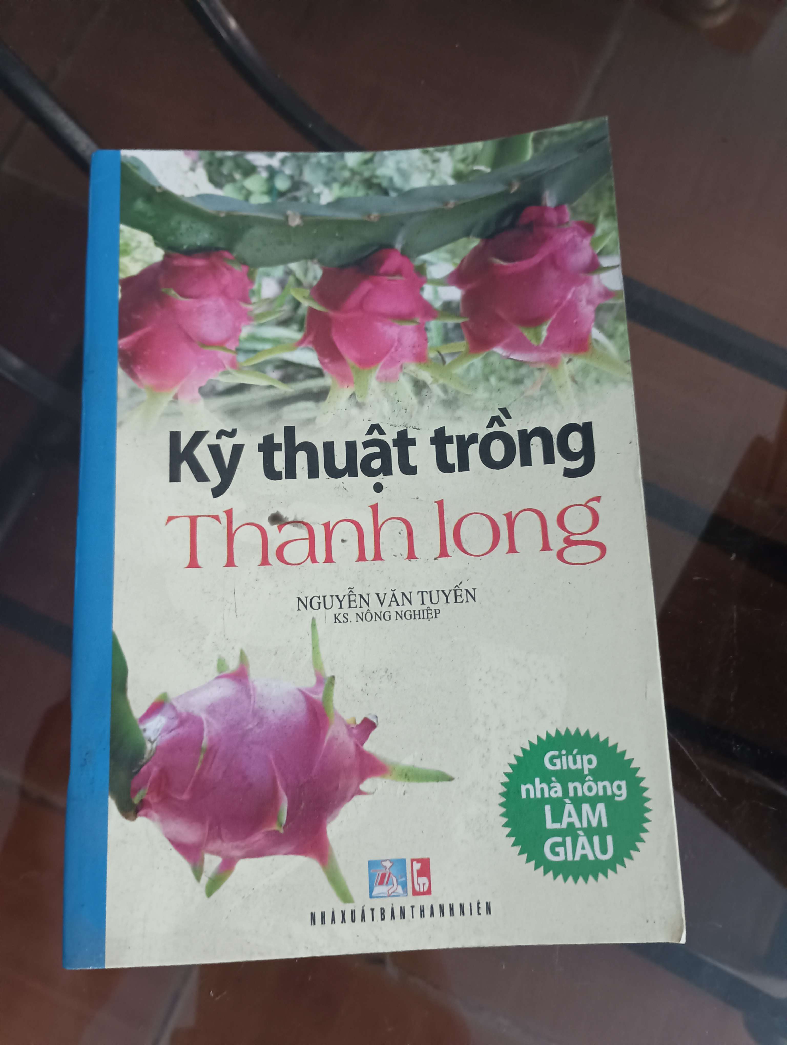 Kỹ thuật trồng Thanh long - Nguyễn Văn Tuyến 2012 (Sách kiến thức tổng hợp) VAVO