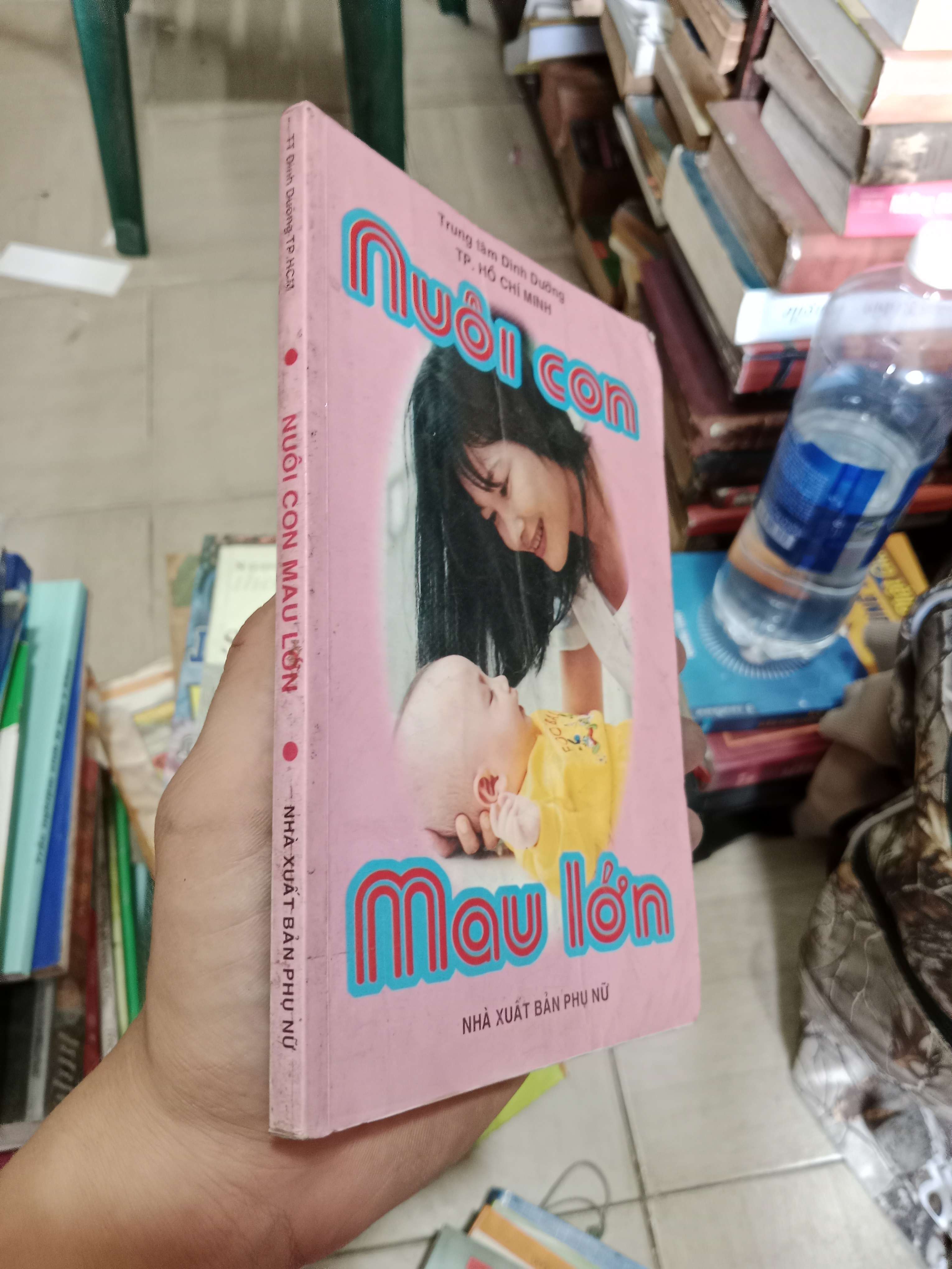 Nuôi con mau lớn 2003 Mới 80% (Sách làm cha mẹ) OKB-K4T3
