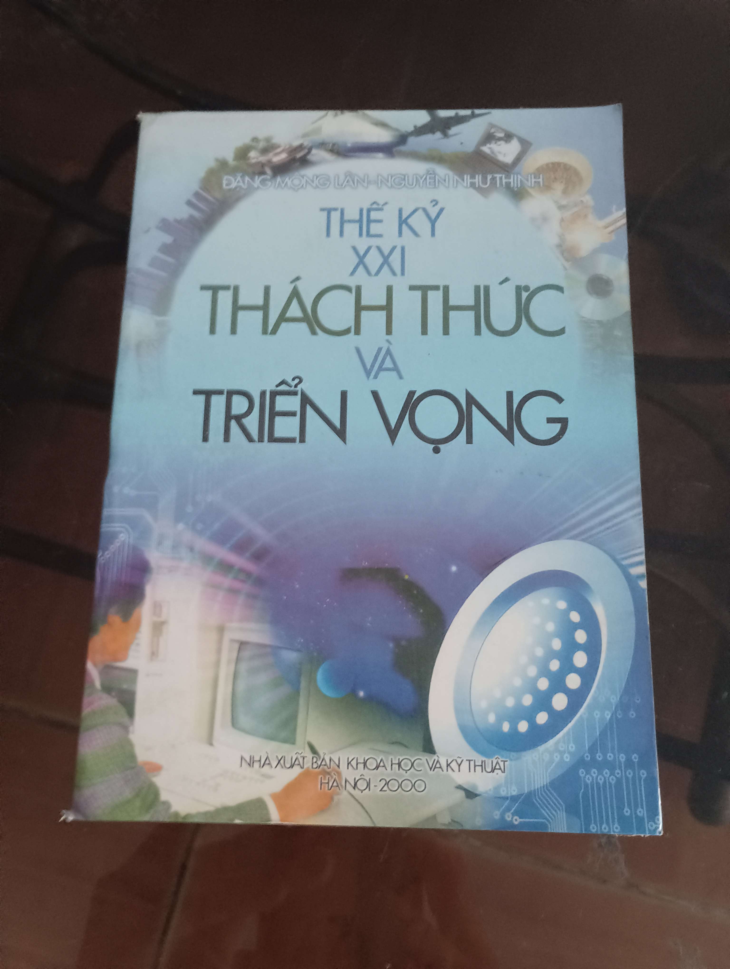 Thế kỷ XXI Thách thức và triển vọng - Đặng Mộng Lân - Nguyễn Như Thịnh 2000 (Sách kiến thức tổng hợp) VAVO