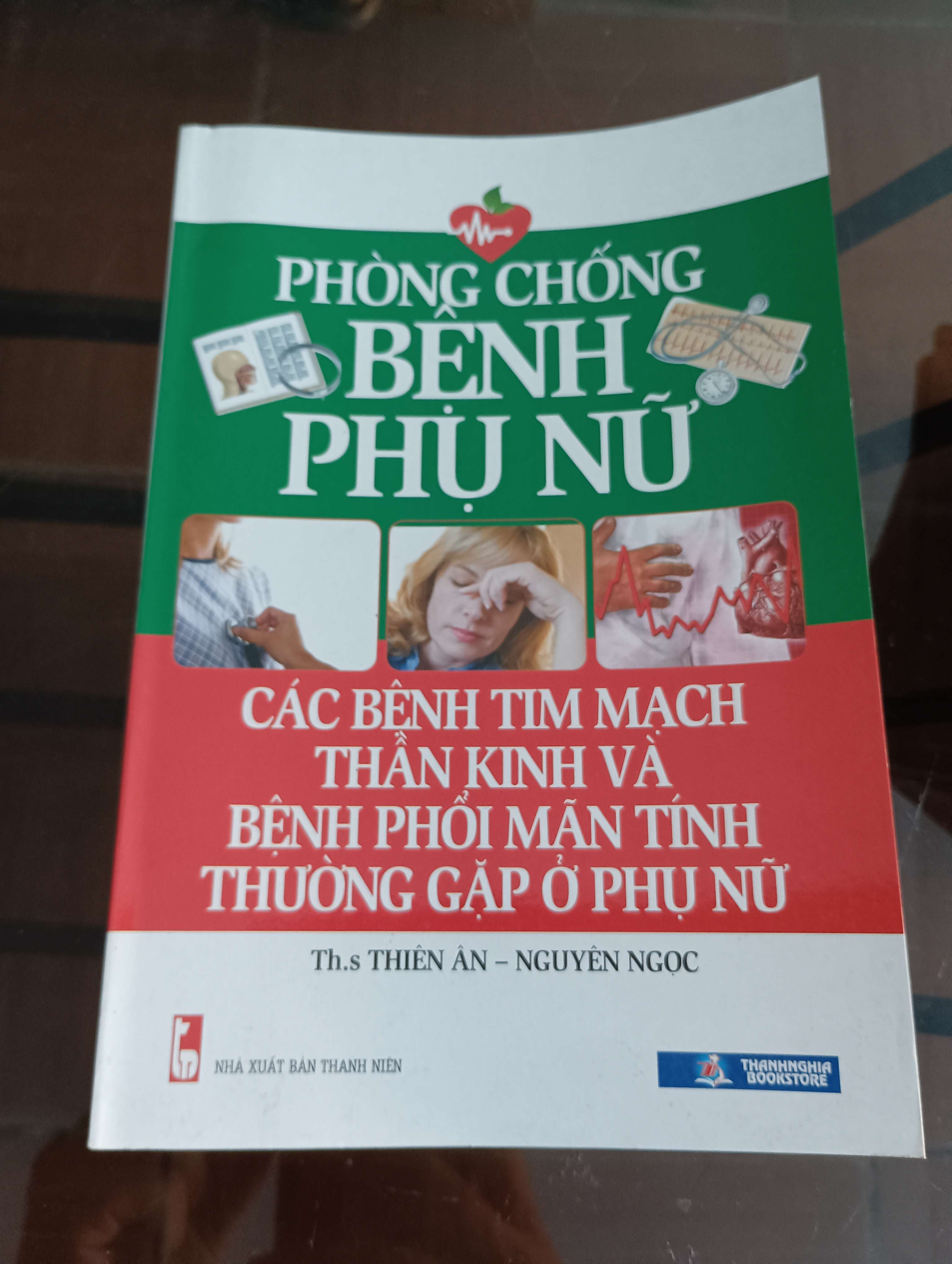 Phòng Chống Bệnh Phụ Nữ - Các bệnh tim mạch, thần kinh và bệnh phổi mãn tính thường gặp ở phụ nữ - Th.s Thiên Ân - Nguyên Ngọc 2013 (Sách Y học - Sức khỏe - Thể thao) VAVO
