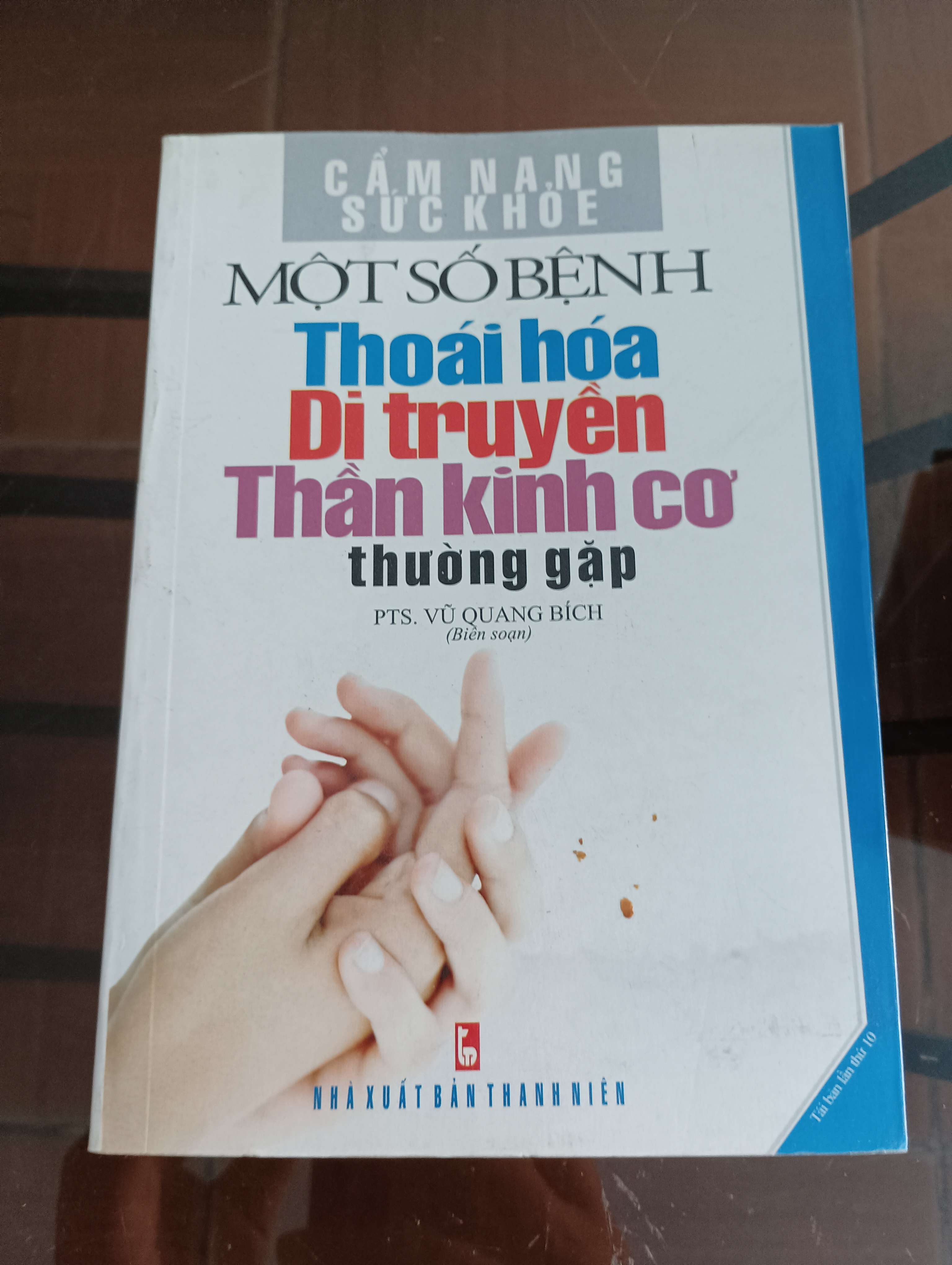 Một số bệnh thoái hóa di truyền thần kinh cơ thường gặp (Cẩm nang sức khỏe) - PTS. Vũ Quang Bích 2001 (Sách Y học - Sức khỏe - Thể thao) VAVO