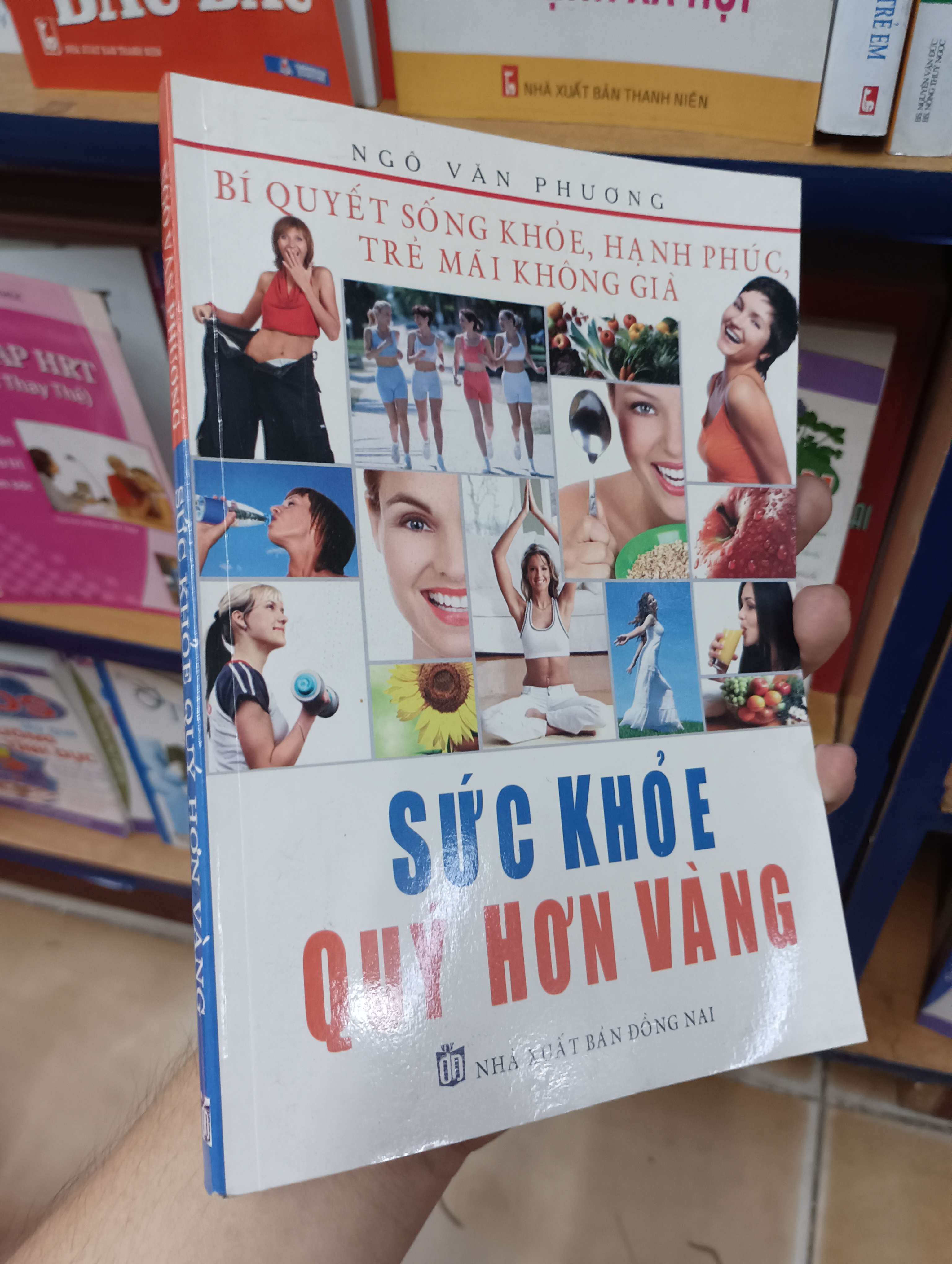 Tên sách: Sức Khỏe Quý Hơn Vàng - Bí Quyết Sống Khỏe, Hạnh Phúc, Trẻ Mãi Không Già - Ngô Văn Phương 2013 (Sách Y học - Sức khỏe - Thể thao) VAVO