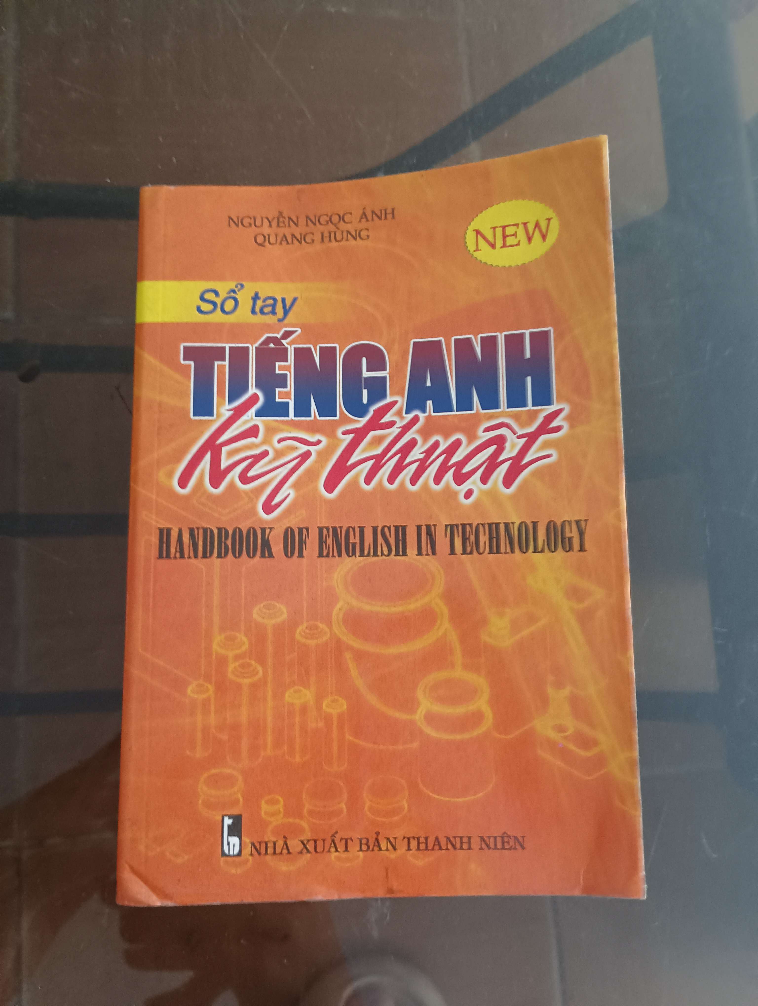 Sổ tay Tiếng Anh Kỹ Thuật (Handbook of English in Technology) - Nguyễn Ngọc Ánh - Quang Hùng 2003 (Từ điển) VAVO