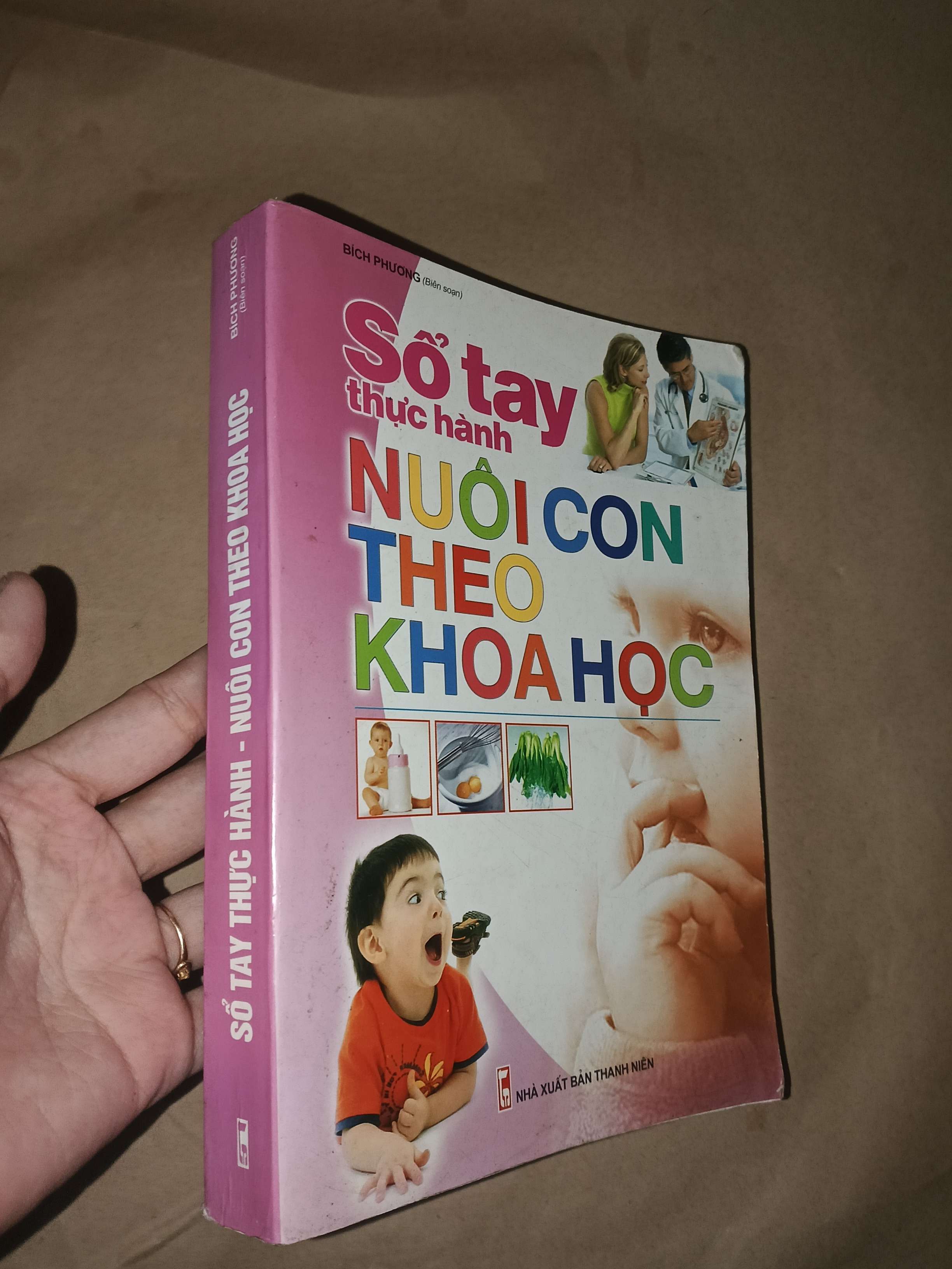 Sổ tay thực hành nuôi con theo khoa học- Bích Phương Biên soạn 2008 mới 80% ố nhẹ dơ nhẹ (Sách làm cha mẹ) GZB