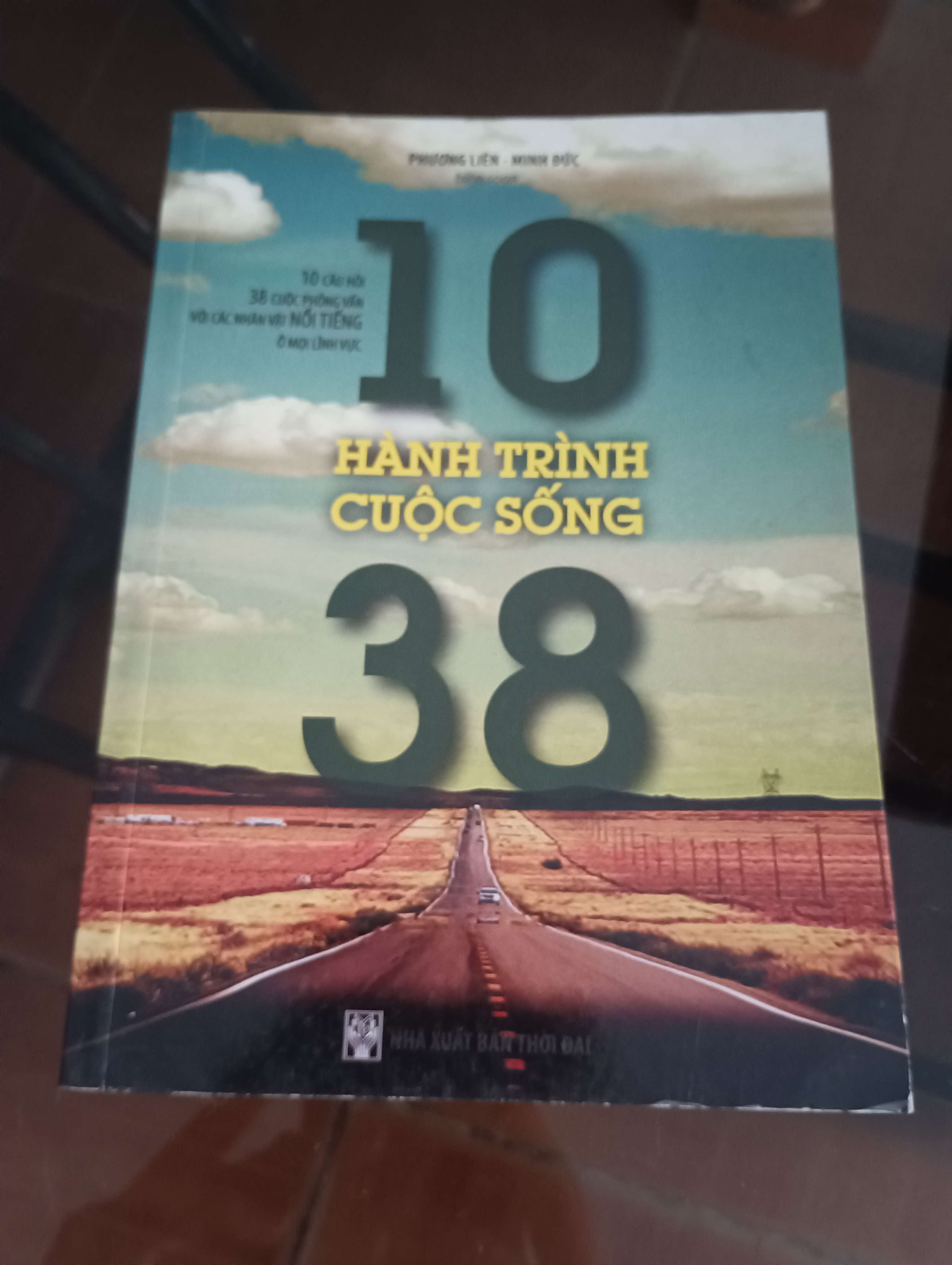 10 hành trình cuộc sống (10 câu nói, 38 cuộc phỏng vấn với các nhân vật nổi tiếng ở mọi lĩnh vực) - Phương Liên - Minh Đức 2014 (Kỹ năng sống) VAVO