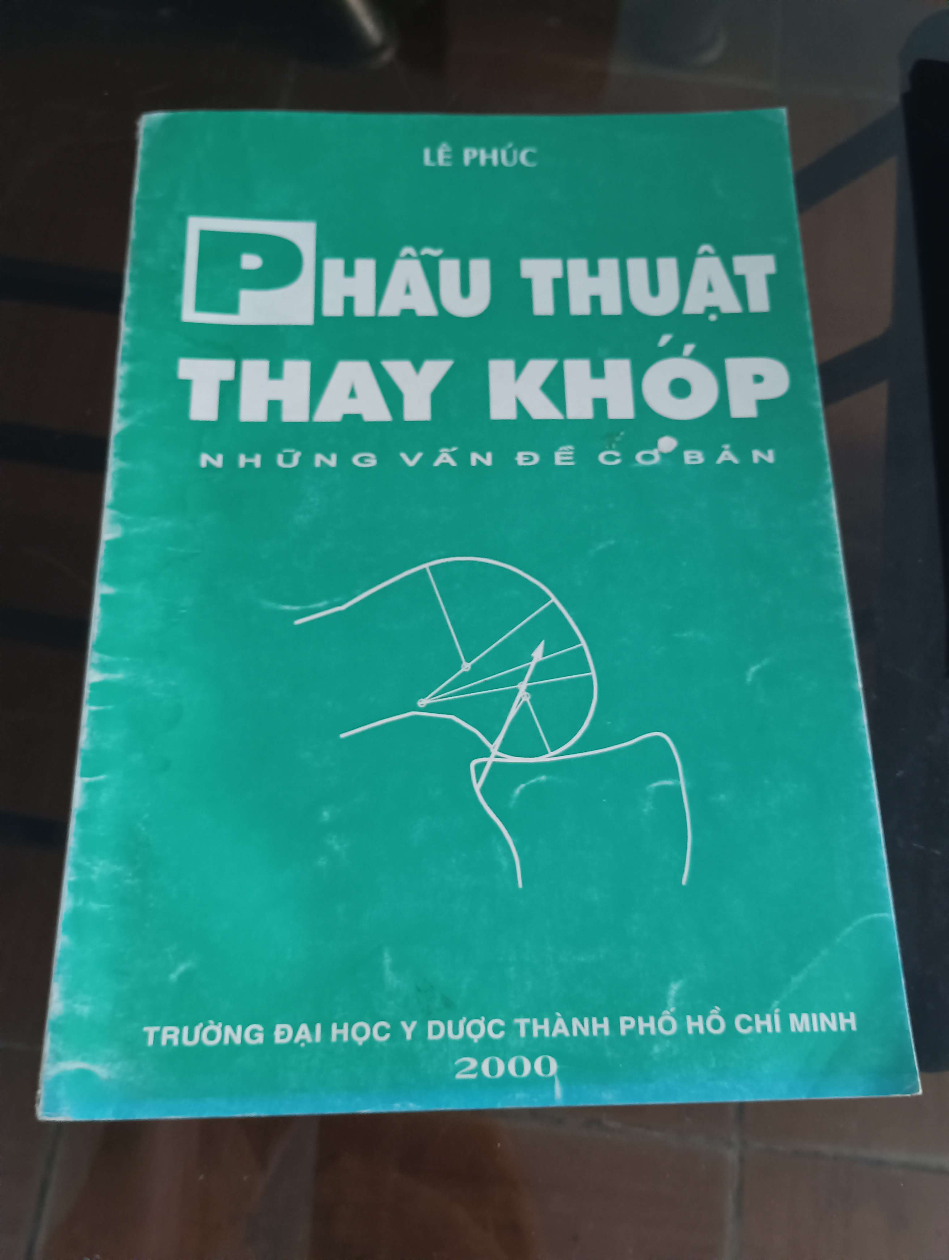 Phẫu thuật thay khớp - Những vấn đề cơ bản - Lê Phúc 2000 (Sách Y học - Sức khỏe - Thể thao) VAVO