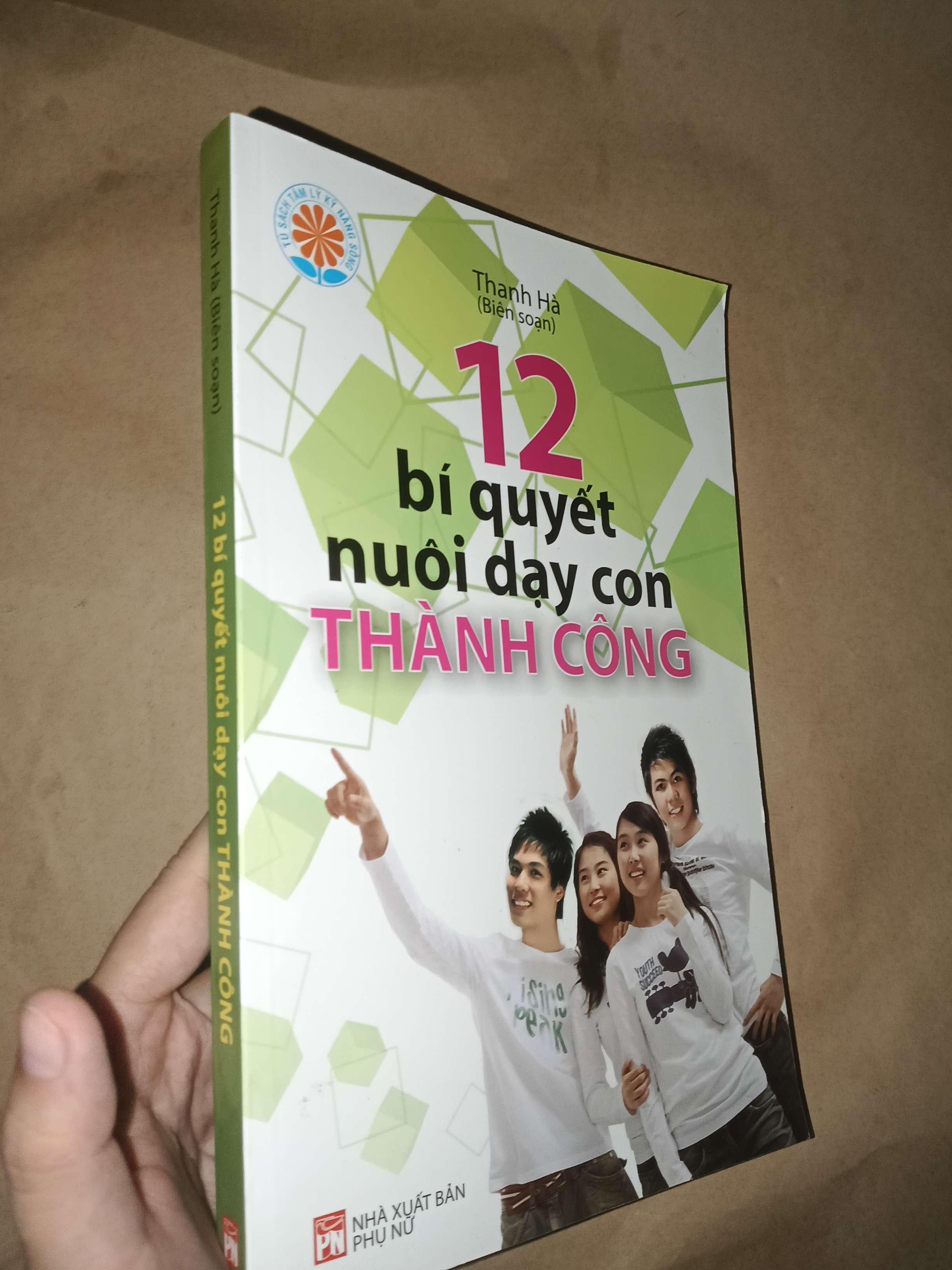 12 bí quyết nuôi dạy con thành công - Thanh Hà 2016 mới 90% (Sách làm cha mẹ) GZB
