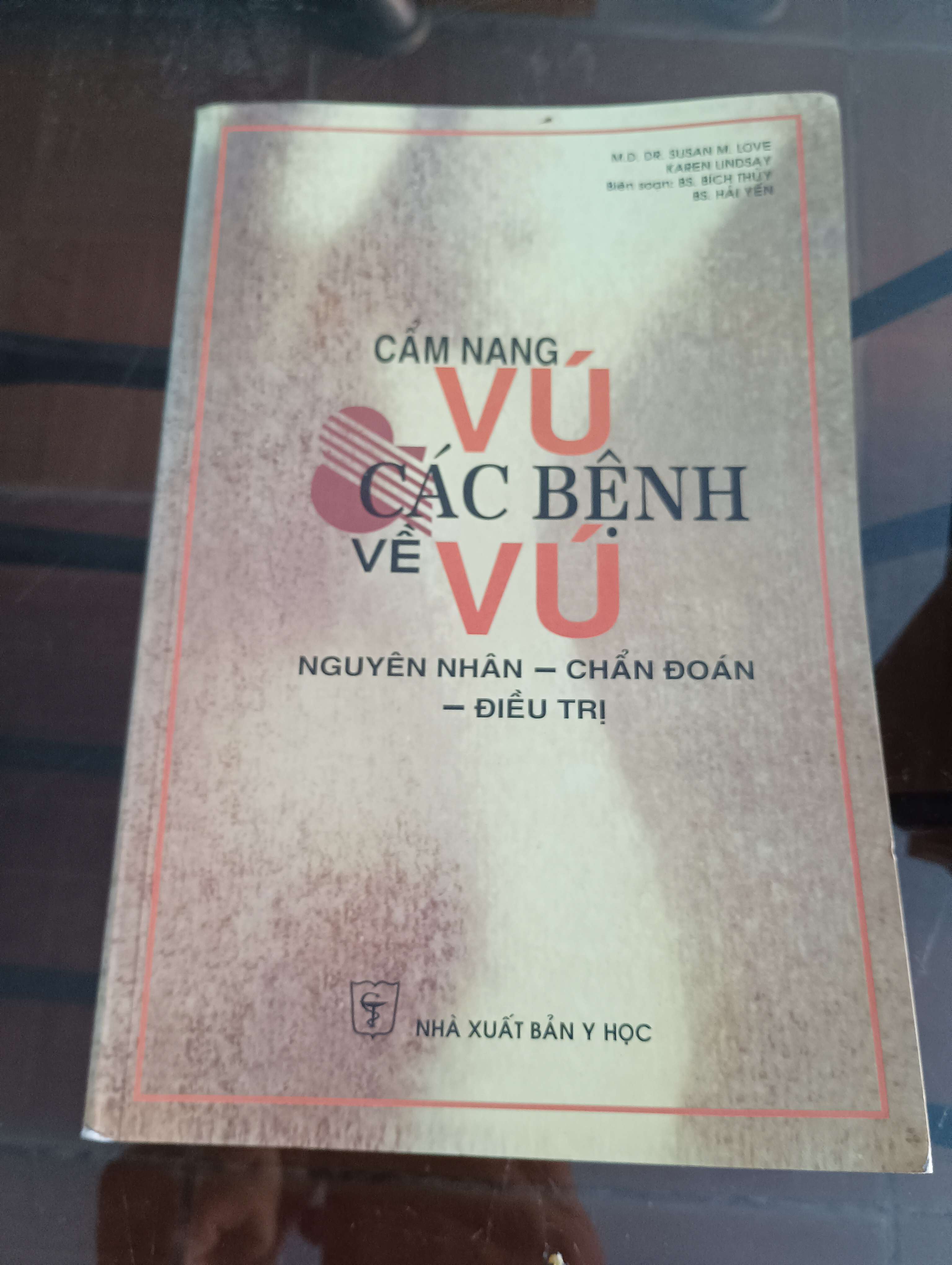 Cẩm Nang Vú - Các Bệnh Về Vú (Nguyên nhân - Chẩn đoán - Điều trị) - M.D. Dr. Susan M. Love, Karen Lindsay 2010 (Sách Y học - Sức khỏe - Thể thao) VAVO