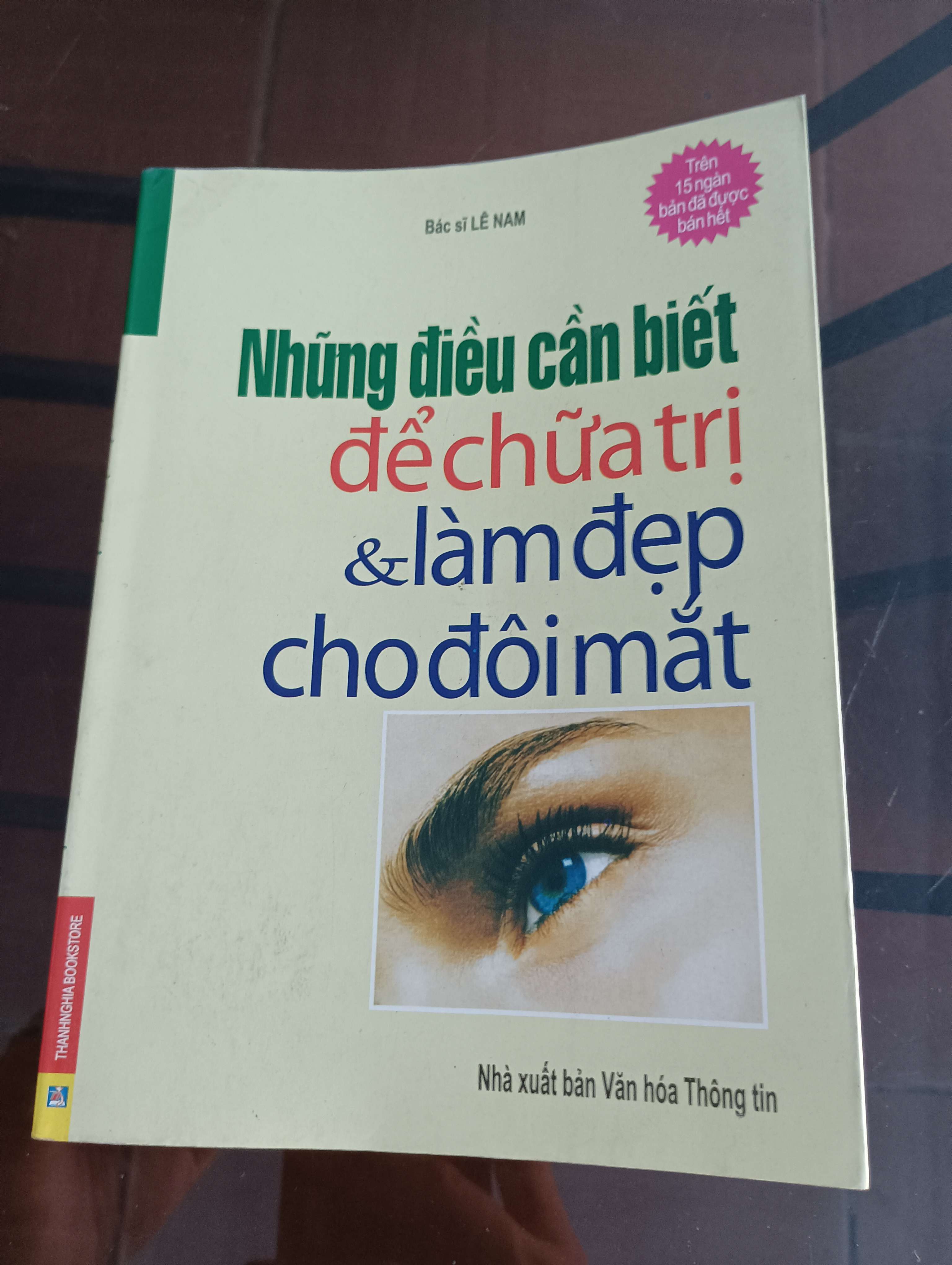 Những Điều Cần Biết Để Chữa Trị & Làm Đẹp Cho Đôi Mắt - Bác sĩ Lê Nam 2008 (Sách kiến thức tổng hợp) VAVO