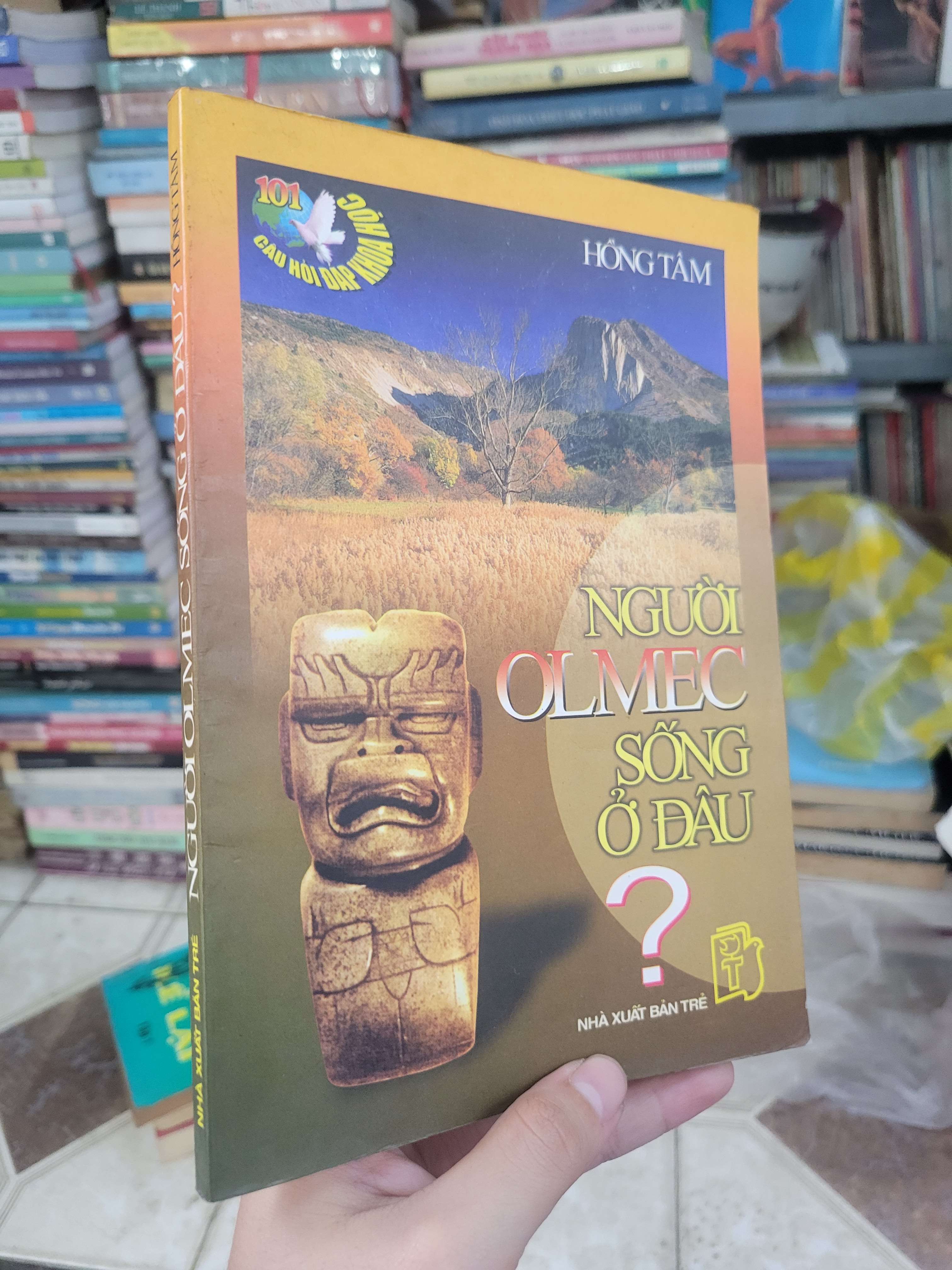 Người Olmec sống ở đâu? - Hồng Tâm 2001 mới 80% (Sách kiến thức tổng hợp) BGB