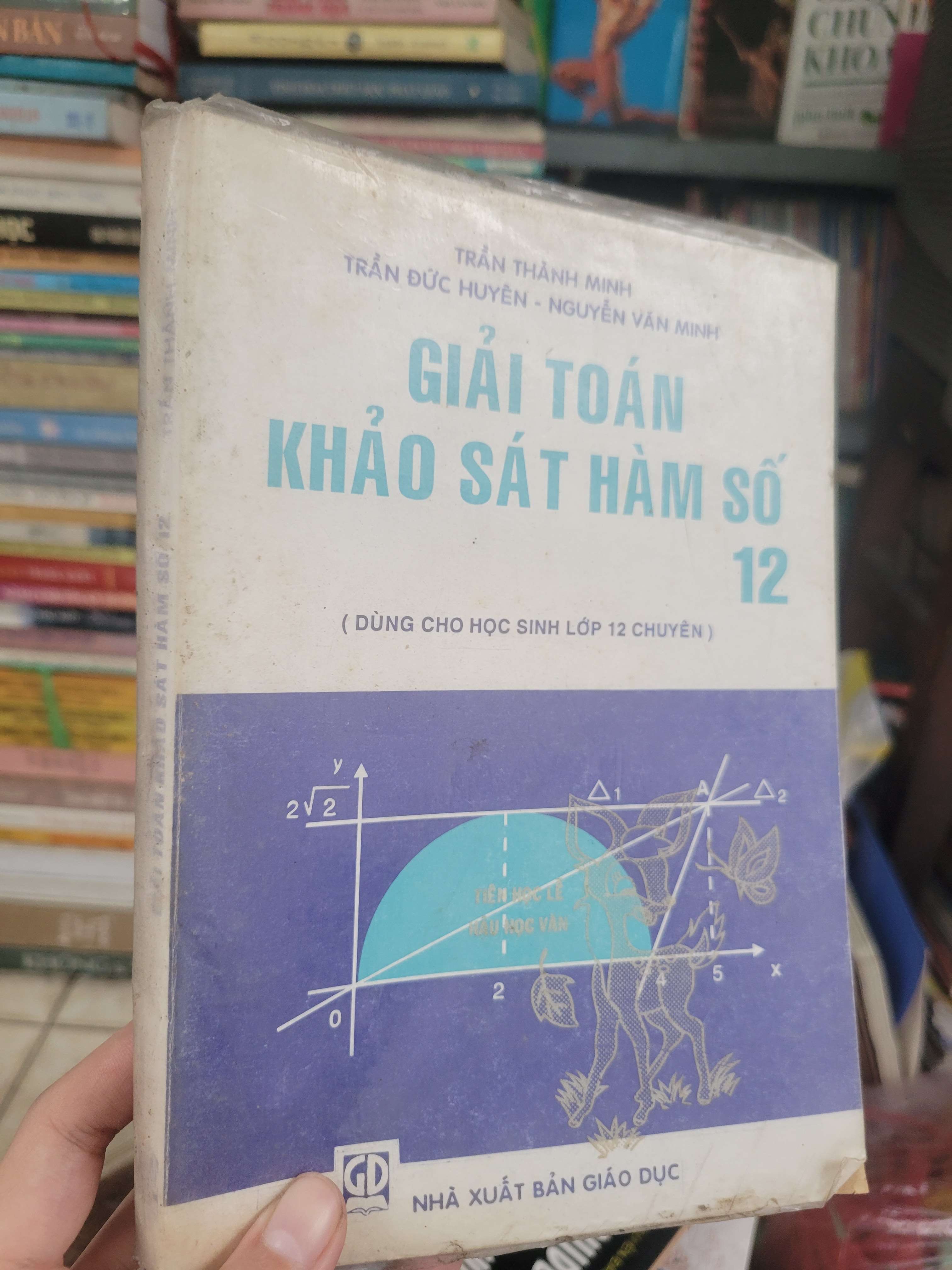 Giải toán khảo sát hàm số 12 - Trần Thành Minh 2006 mới 70% có chữ (Sách giáo khoa - giáo trình) BGB