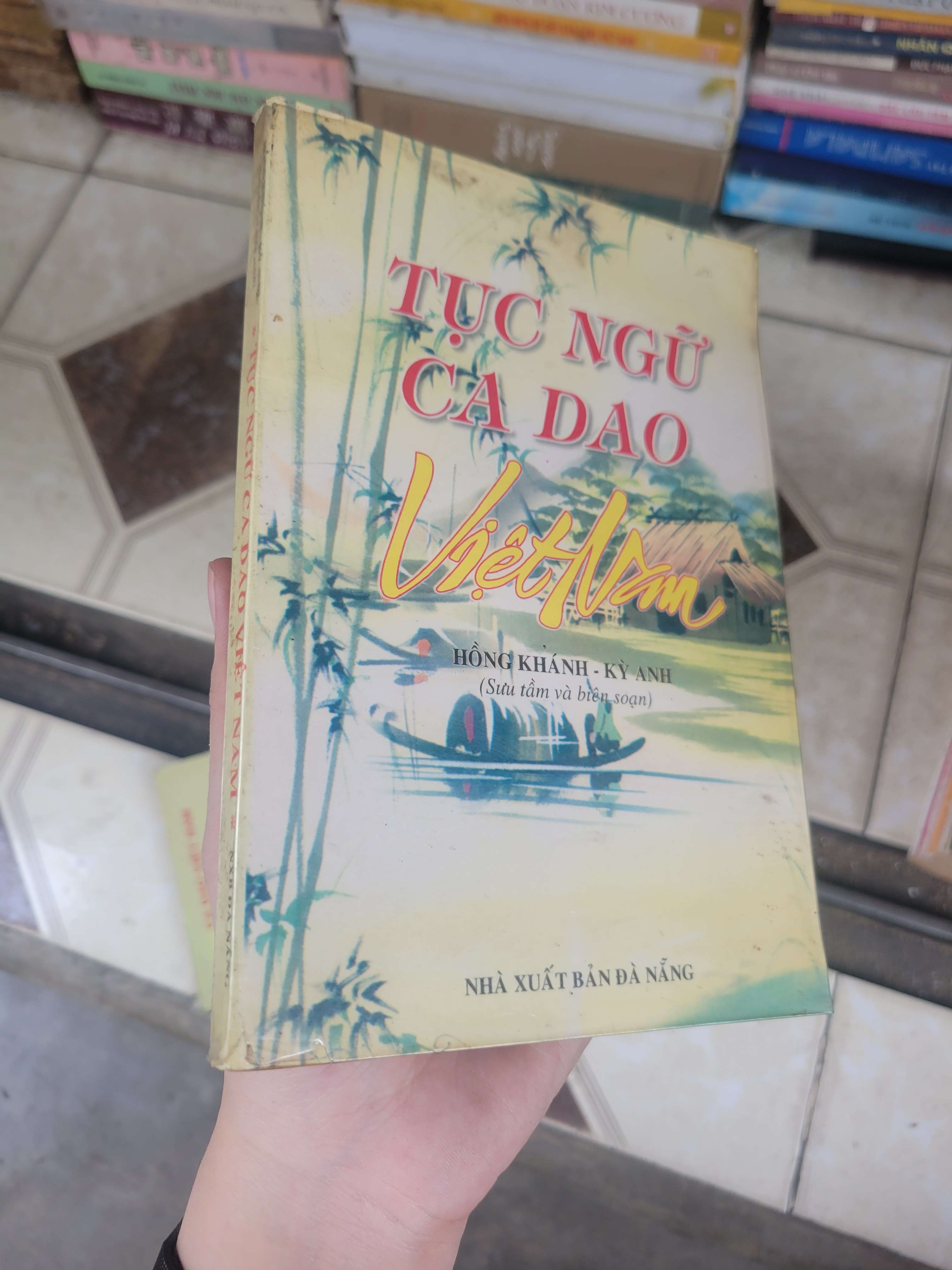 Tục ngữ ca dao Việt Nam - Hồng Khánh, Kỳ Anh 2002 mới 70% highlight (thơ - ca dao - tục ngữ) BGB