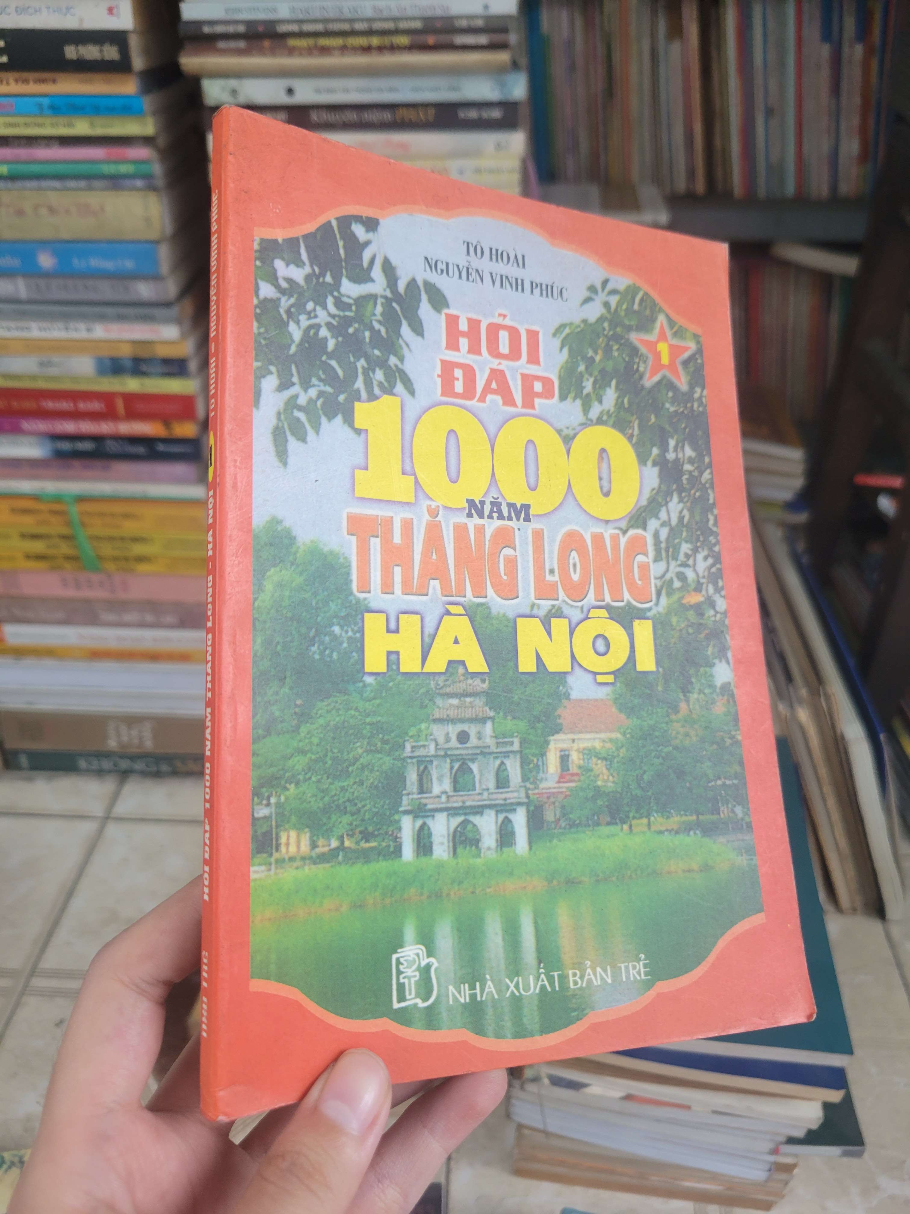 Hỏi đáp 1000 năm Thăng Long Hà Nội - Tô Hoài, Nguyễn Vinh Phúc 2000 mới 70% highlight (Sách lịch sử - triết học) BGB