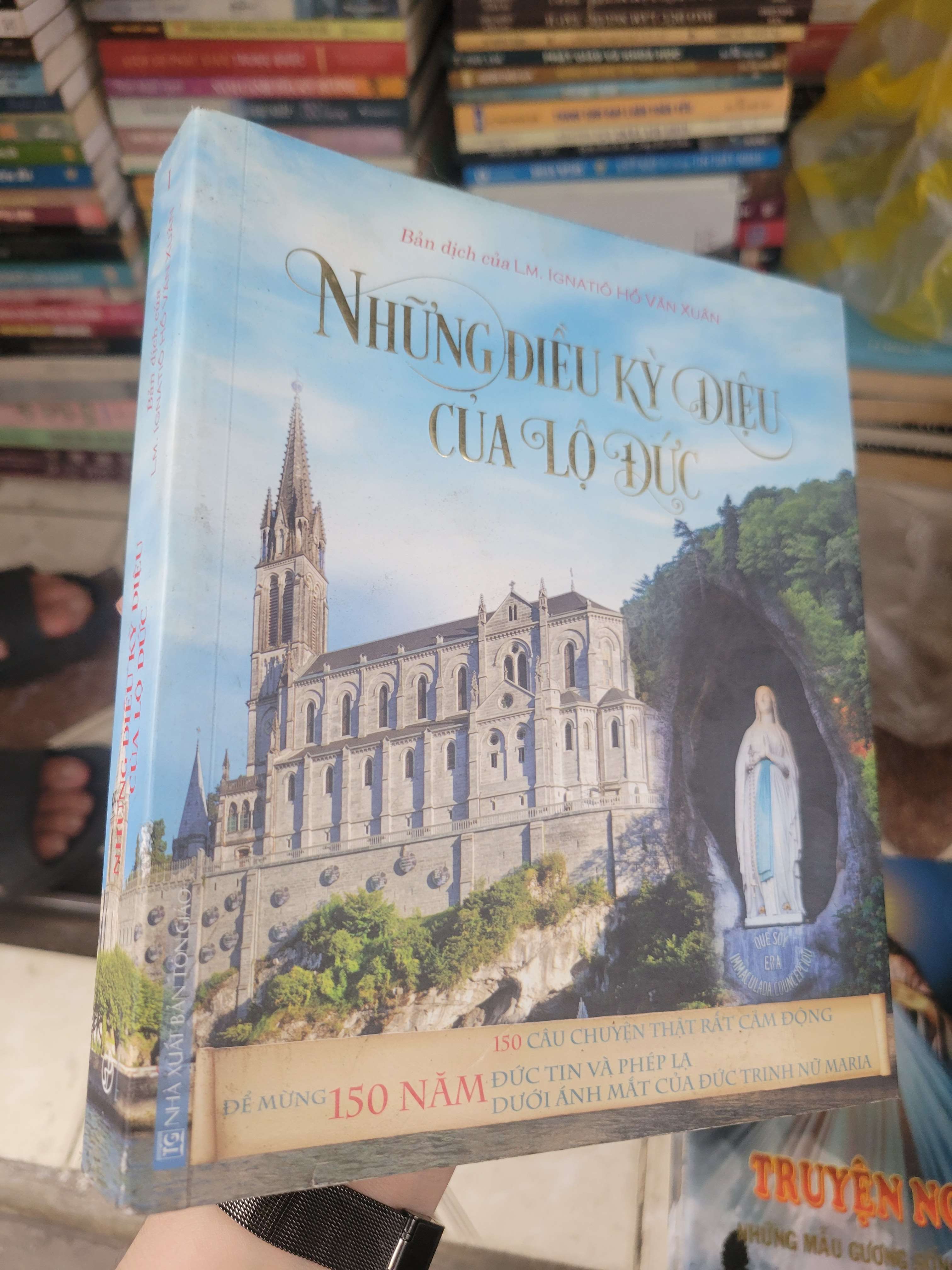 Những điều kỳ diệu của lộ đức - Nhiều tác giả mới 80% (Sách tôn giáo - tâm linh) BGB