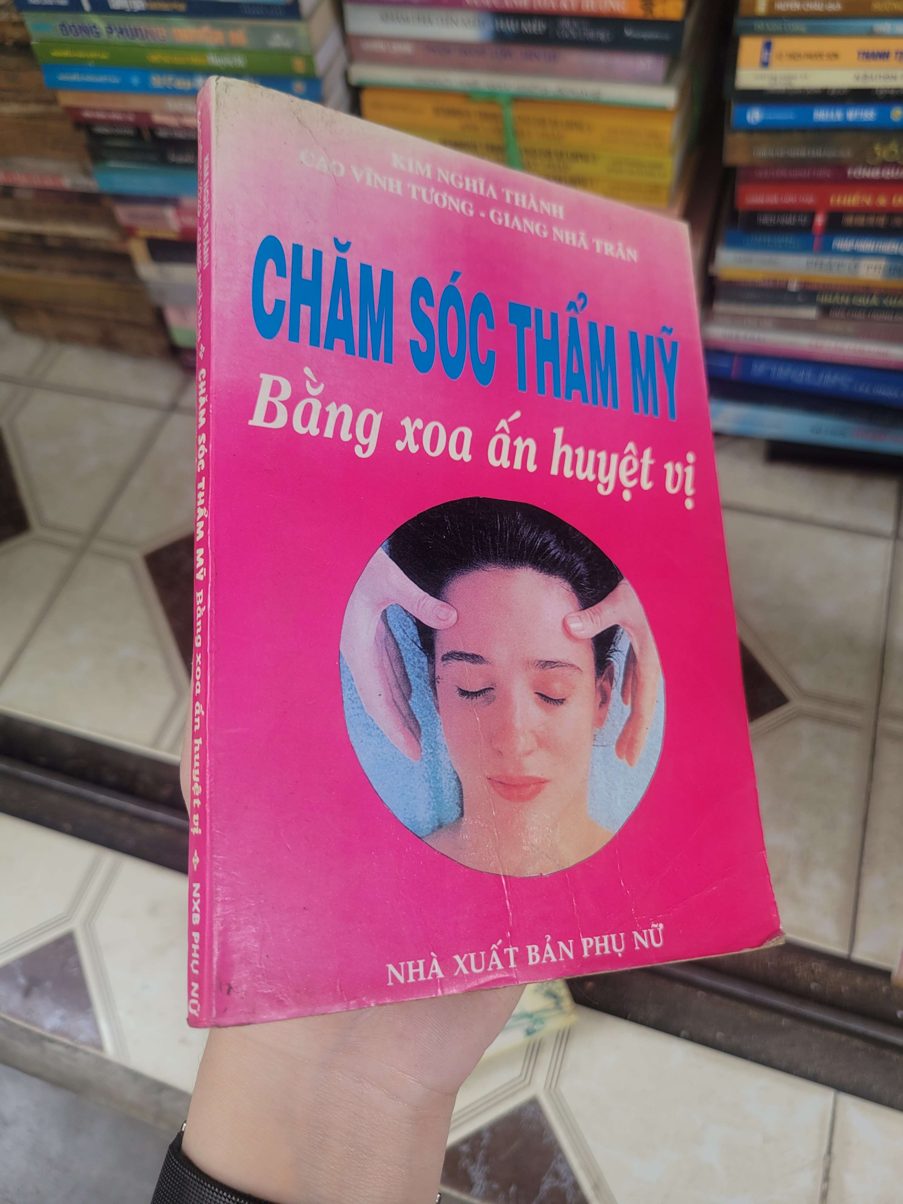 Chăm sóc thẩm mỹ bằng xoa ấn huyện vị 1997 mới 70% có chữ (Sách Y học - Sức khỏe - Thể thao) BGB